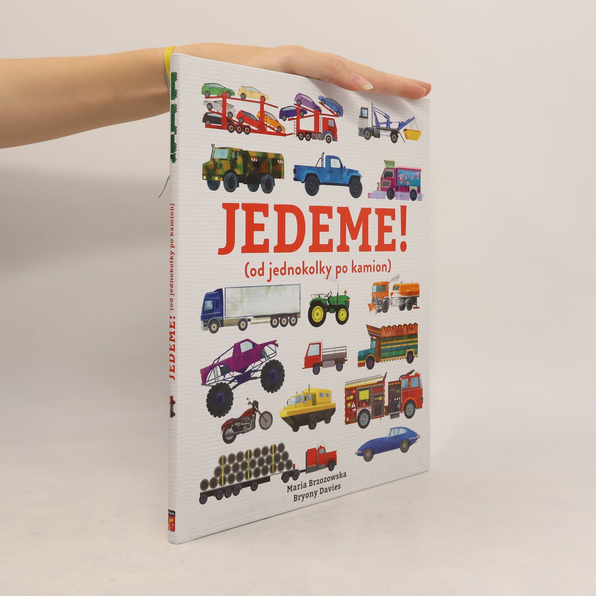 Bryony Davies Jedeme! (od jednokolky po kamion)