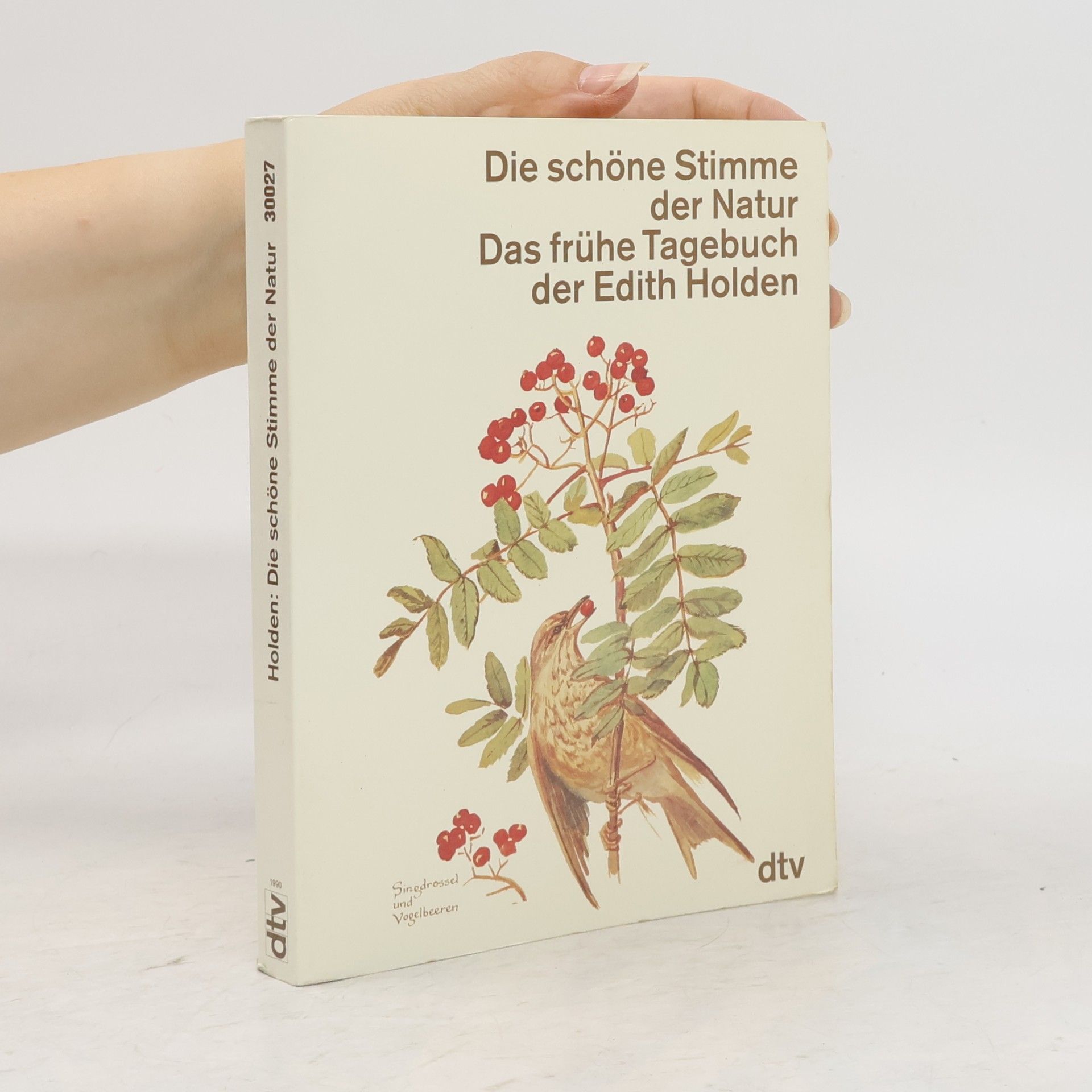 Edith Holden Die schöne Stimme der Natur. Das frühe Tagebuch der Edith Holden. Naturerlebnisse aus dem Jahre 1905