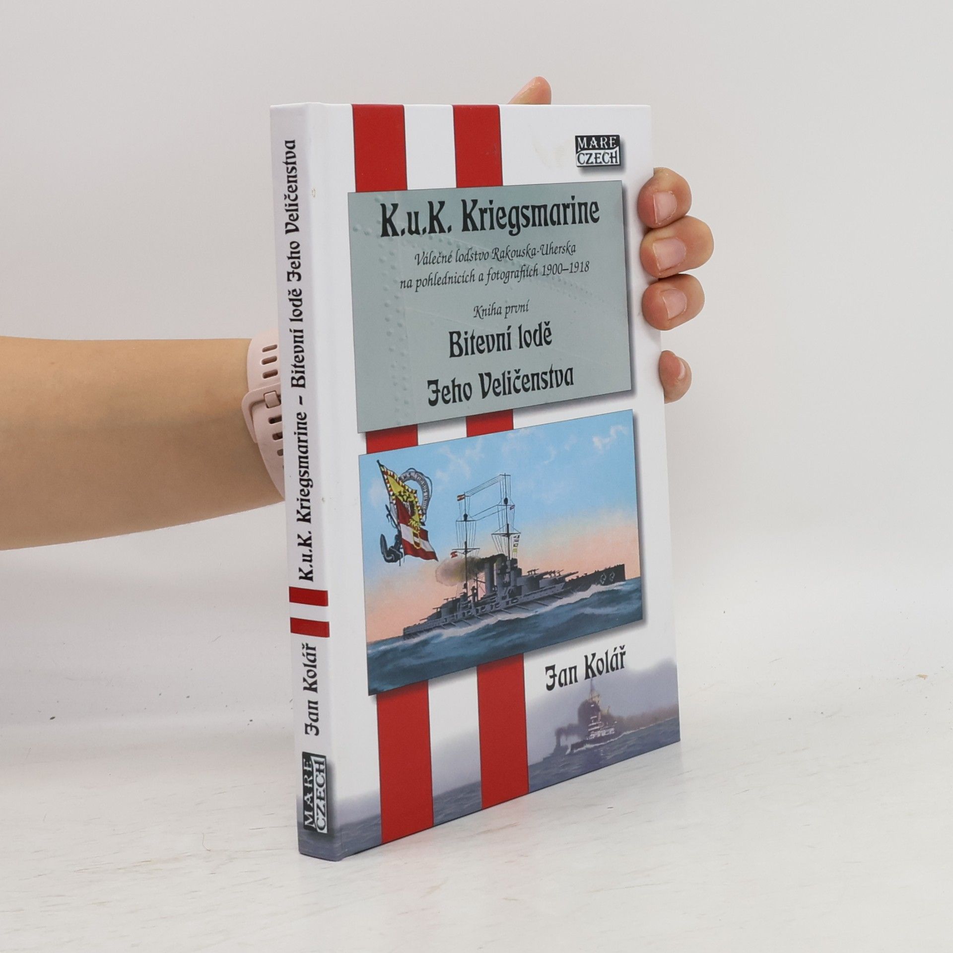Jan Kolář K.u.K. Kriegsmarine: Bitevní lodě Jeho Veličenstva