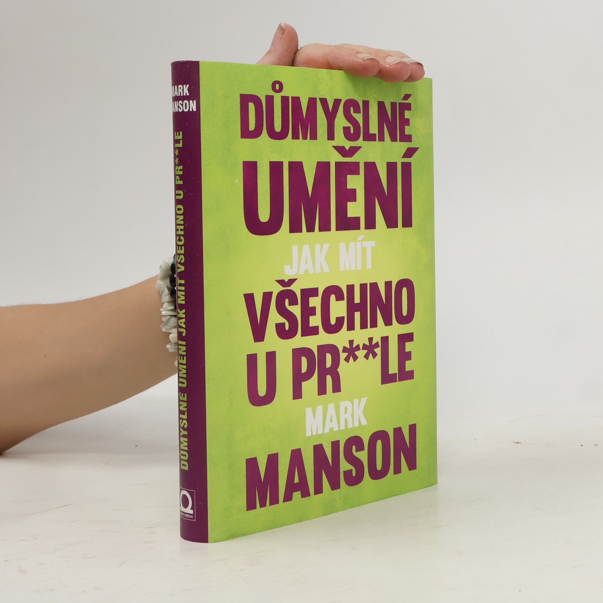 Mark Manson Důmyslné umění, jak mít všechno u pr**le