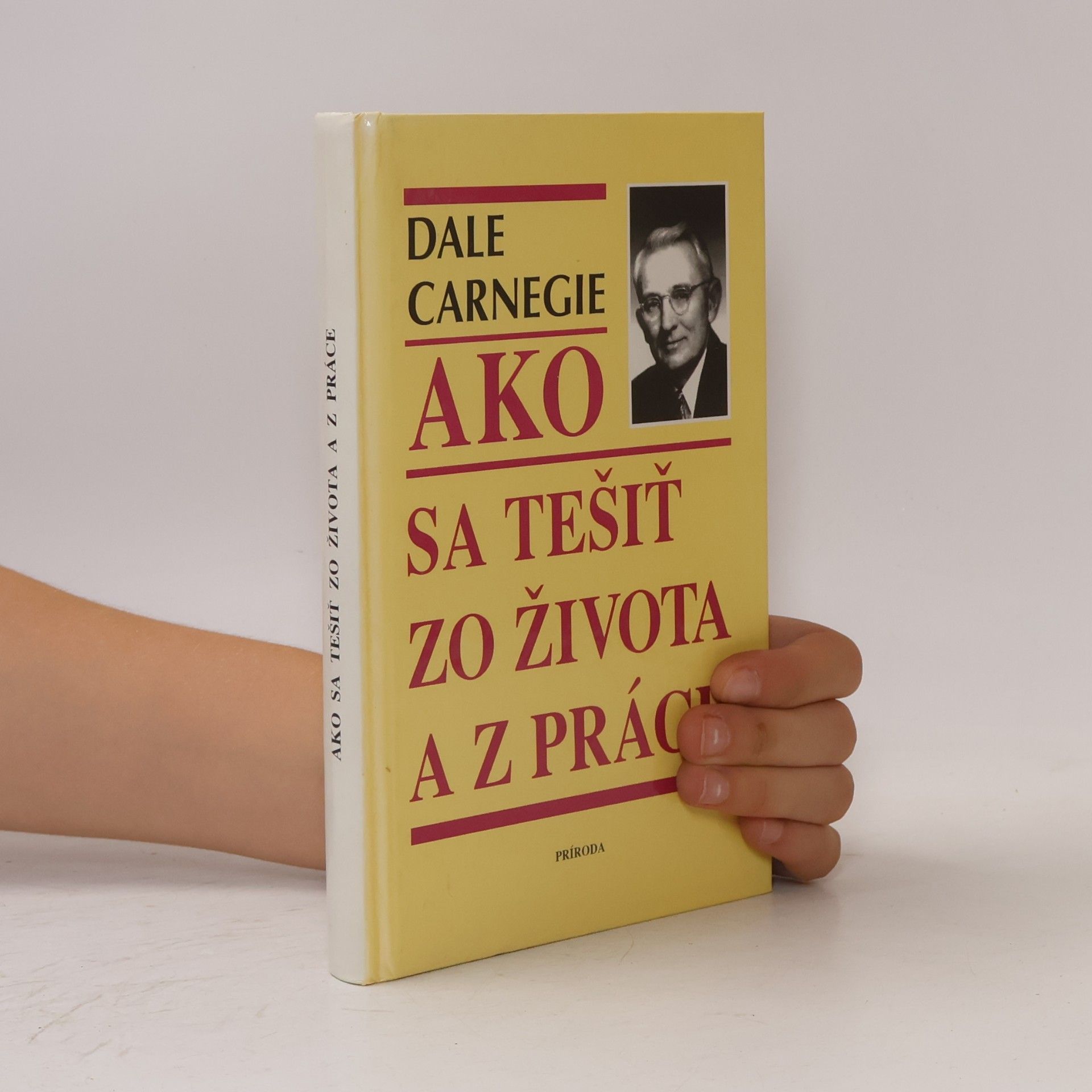 Dale Carnegie Ako sa tešiť zo života a z práce