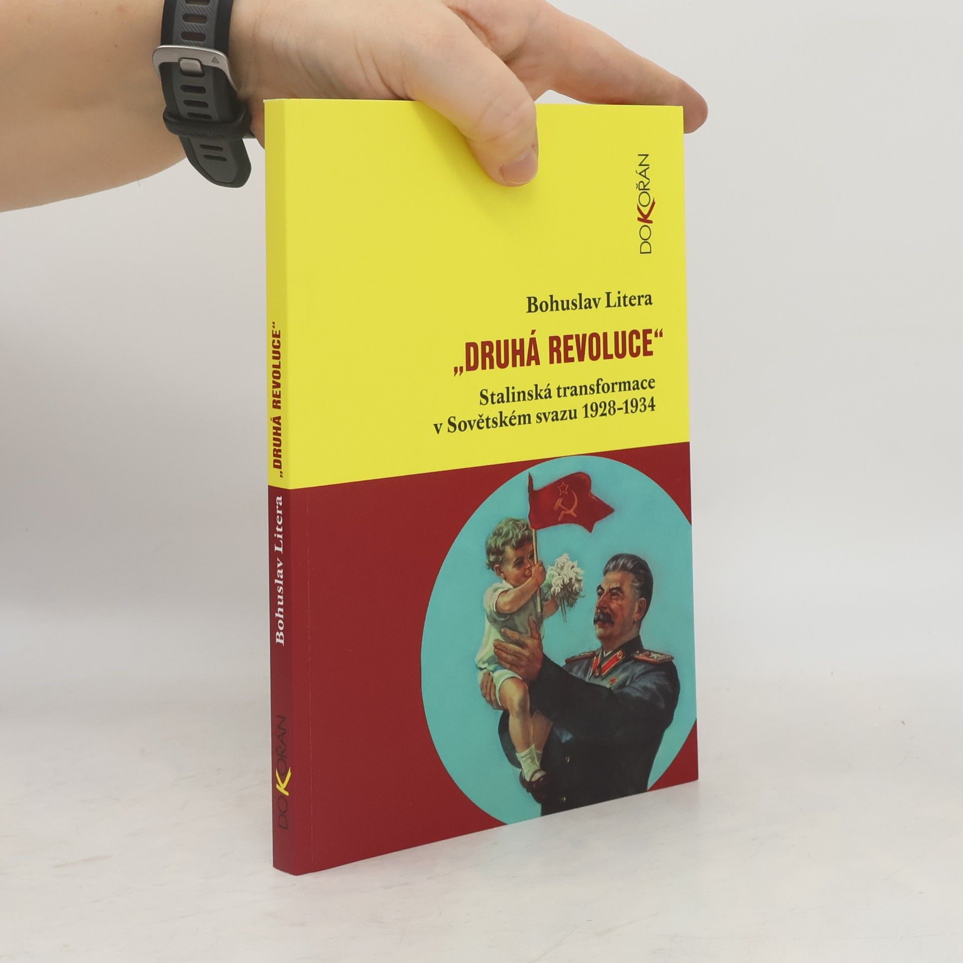 Bohuslav Litera "Druhá revoluce". Stalinská transformace Sovětského svazu 1928-1934