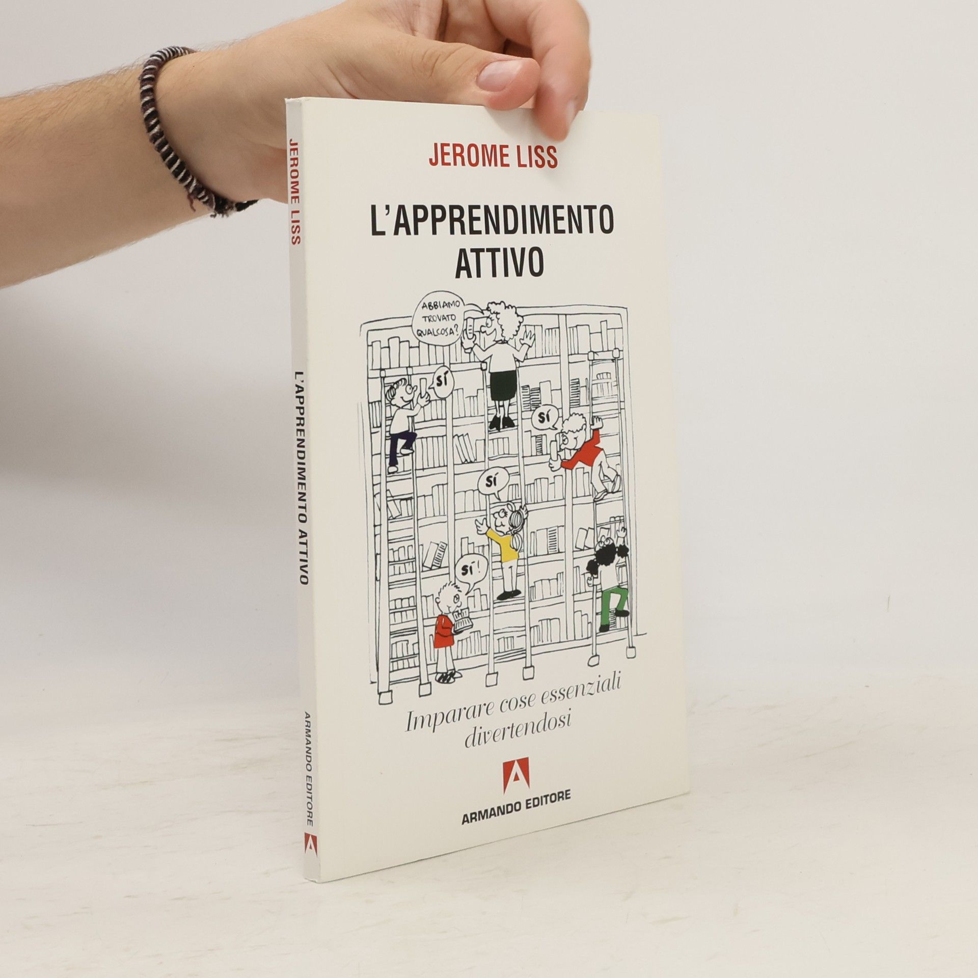 Jerome K. Liss L'apprendimento attivo. Imparare cose essenziali divertendosi