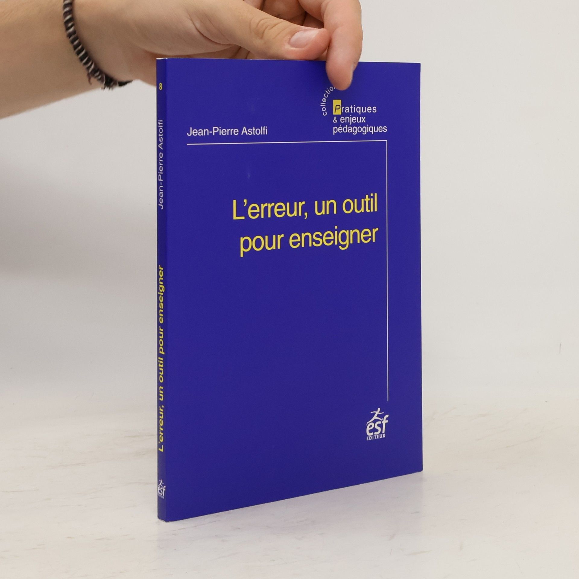 Jean-Pierre Astolfi Pratiques & enjeux pédagogiques - 8: L'erreur, un outil pour enseigner