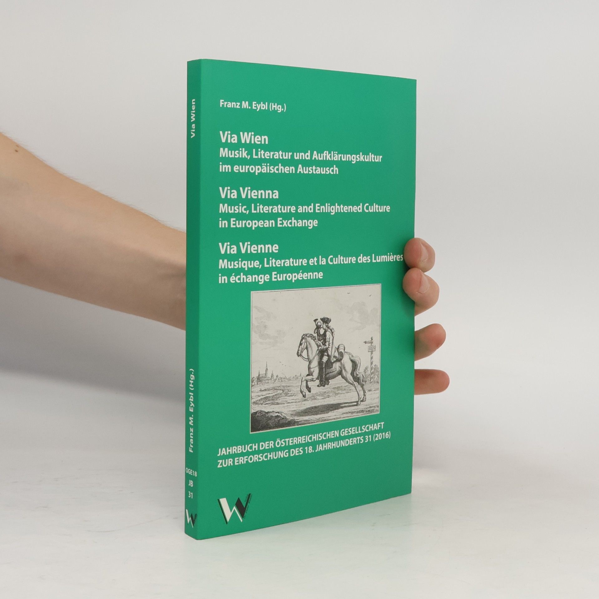 Via Wien. Musik, Literatur und Aufklärungskultur im europäischen Austauch