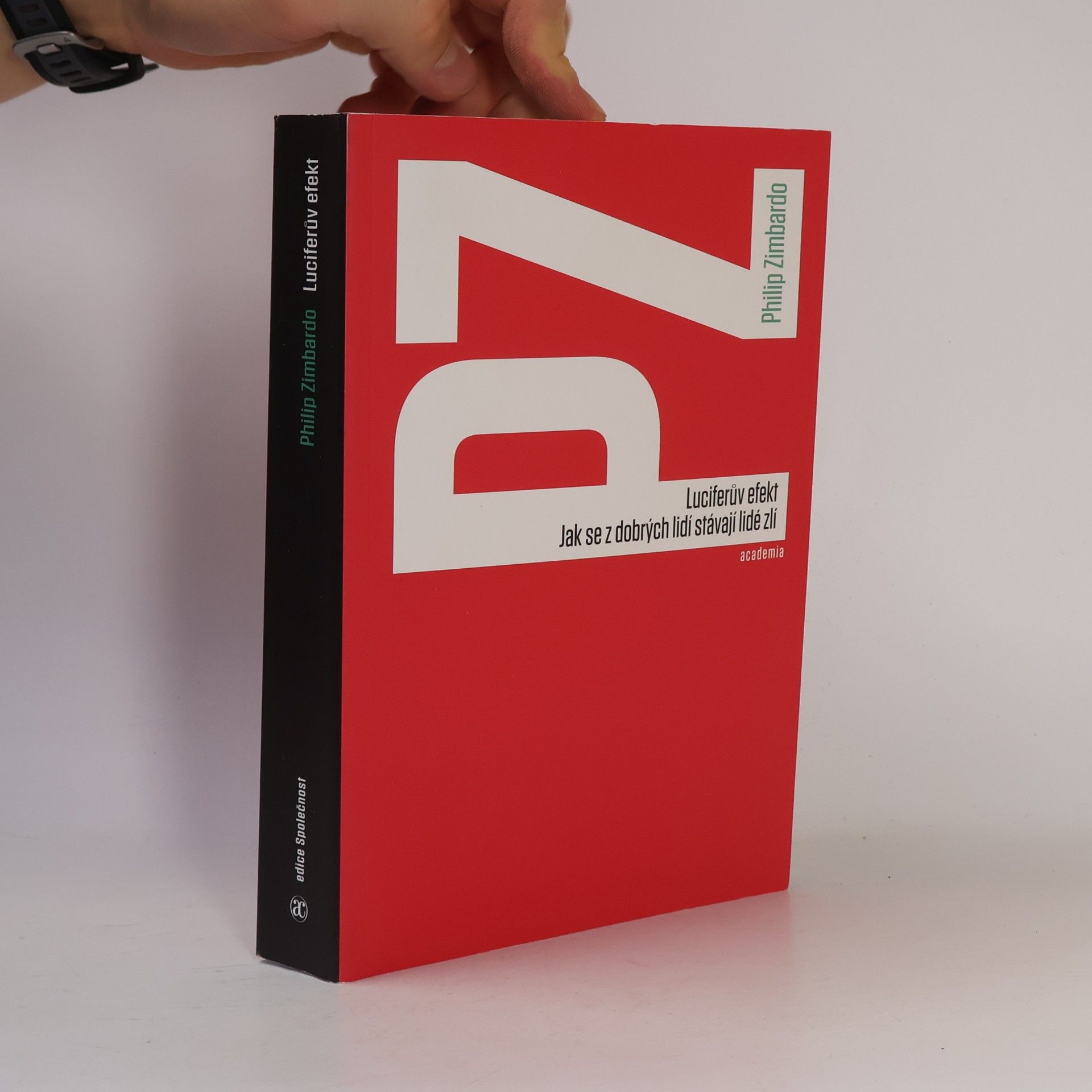 Philip Zimbardo Luciferův efekt. Jak se z dobrých lidí stávají lidé zlí