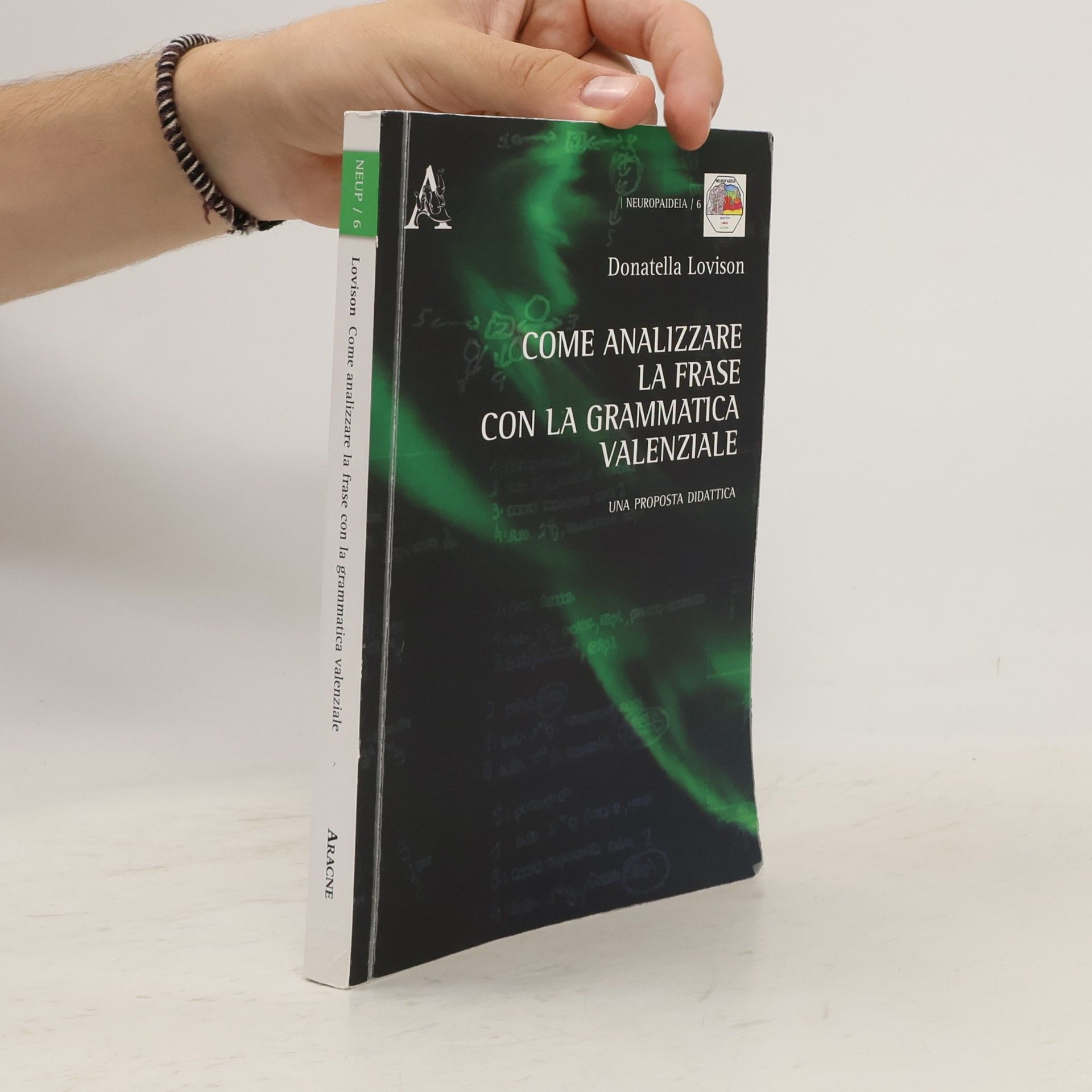 Donatella Lovison Neuropaideia - 6: Come analizzare la frase con la grammatica valenziale. Una proposta di didattica
