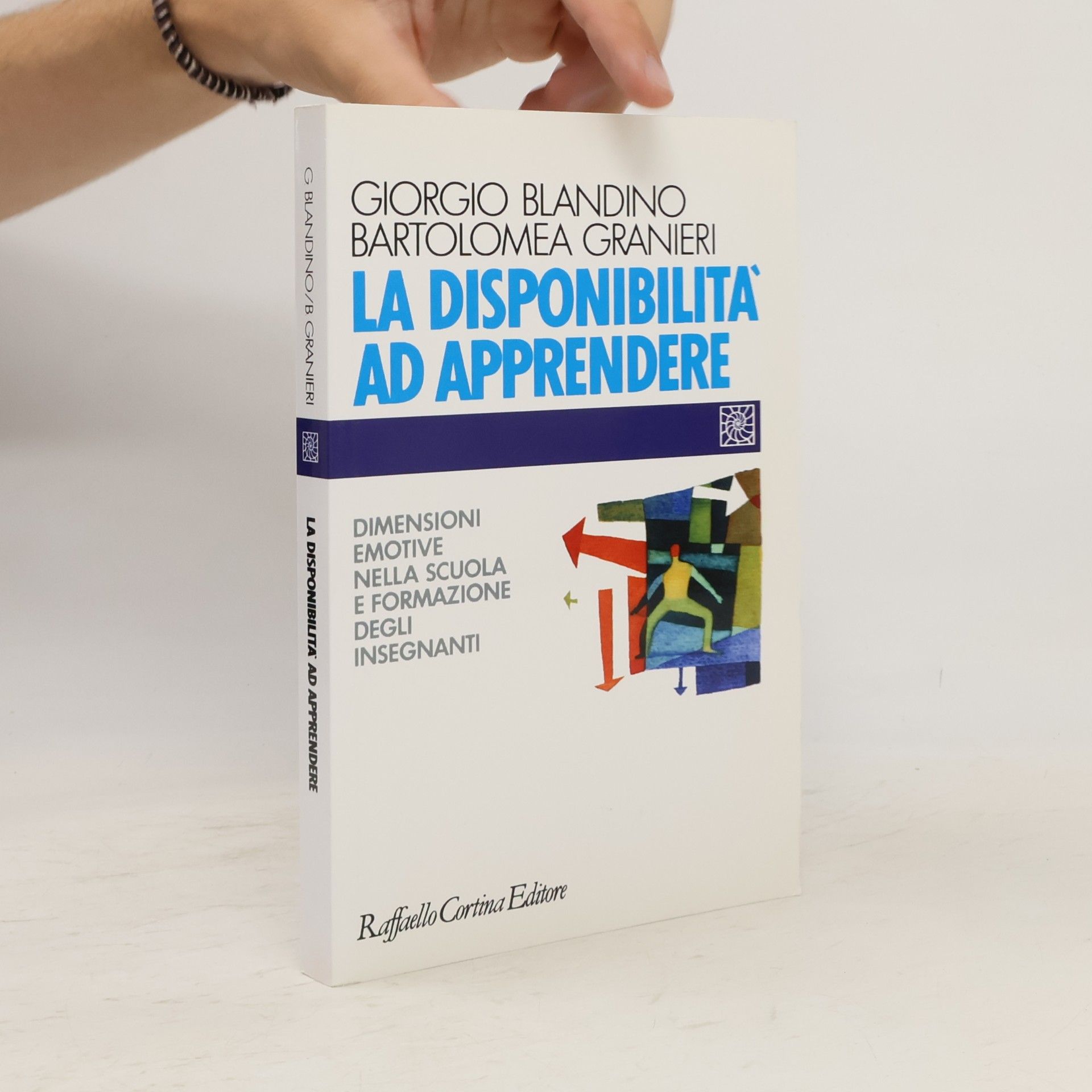 Bartolomea Granieri La disponibilità ad apprendere. Dimensioni emotive nella scuola e formazione degli insegnanti