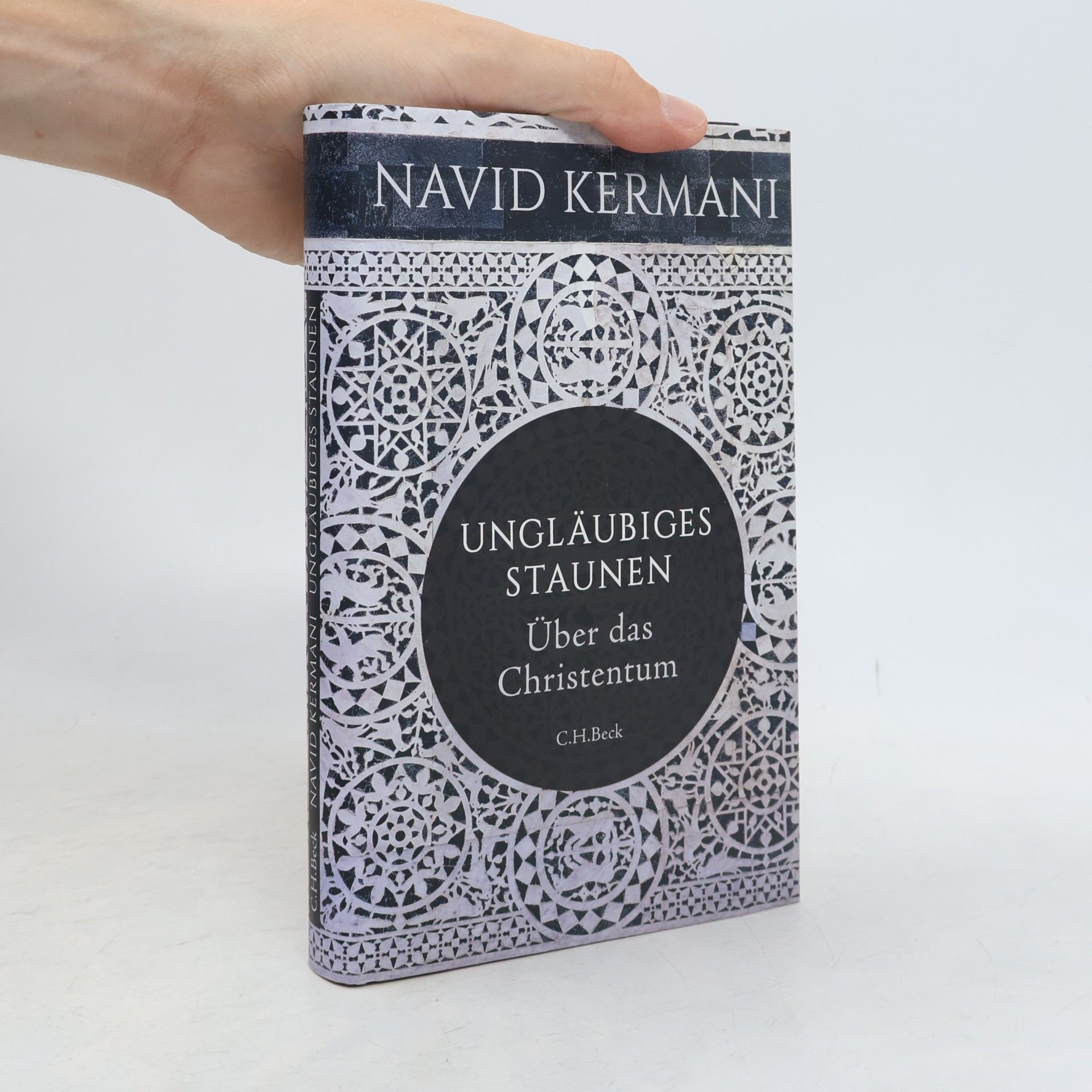 Navid Kermani Ungläubiges Staunen : über das Christentum