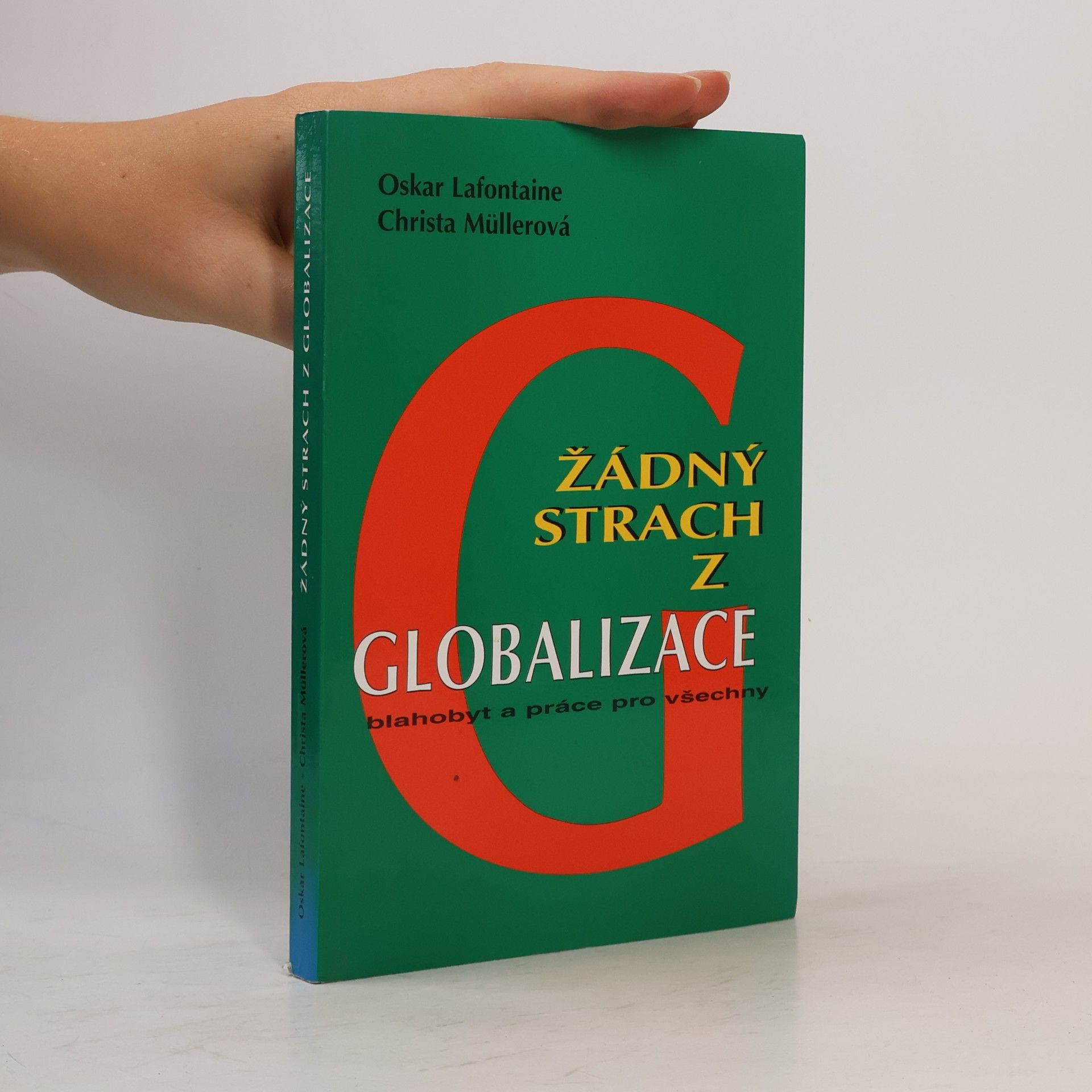 Christa Müller Žádný strach z globalizace. Blahobyt a práce pro všechny
