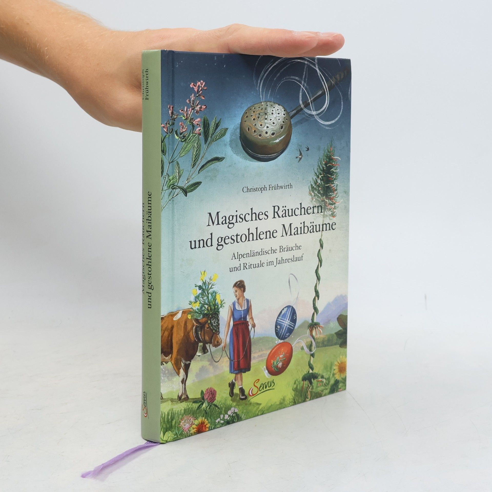 Magisches Räuchern und gestohlene Maibäume. Alpenländische Bräuche und Rituale im Jahreslauf