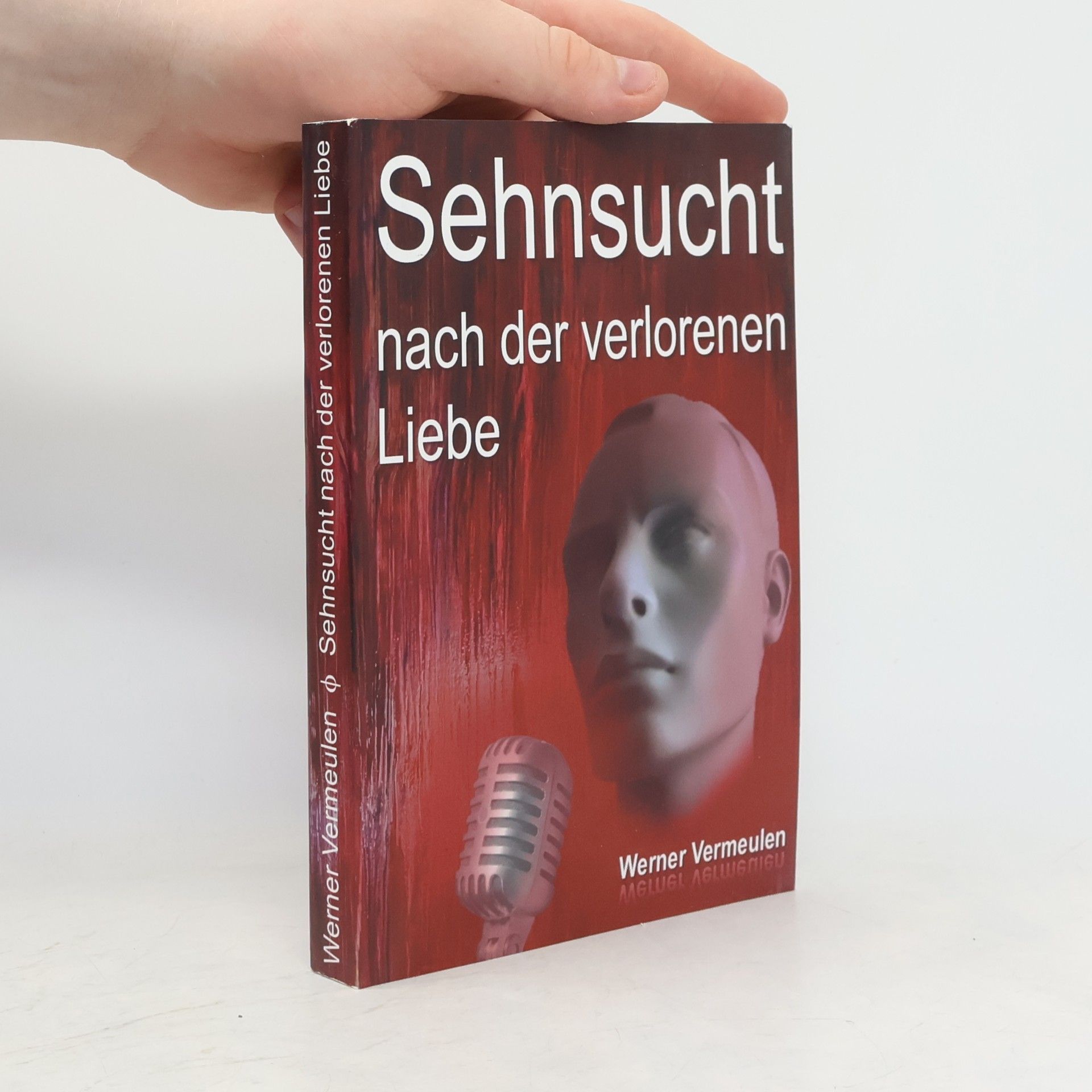 Vermeulen, Werner Sehnsucht nach der verlorenen Liebe