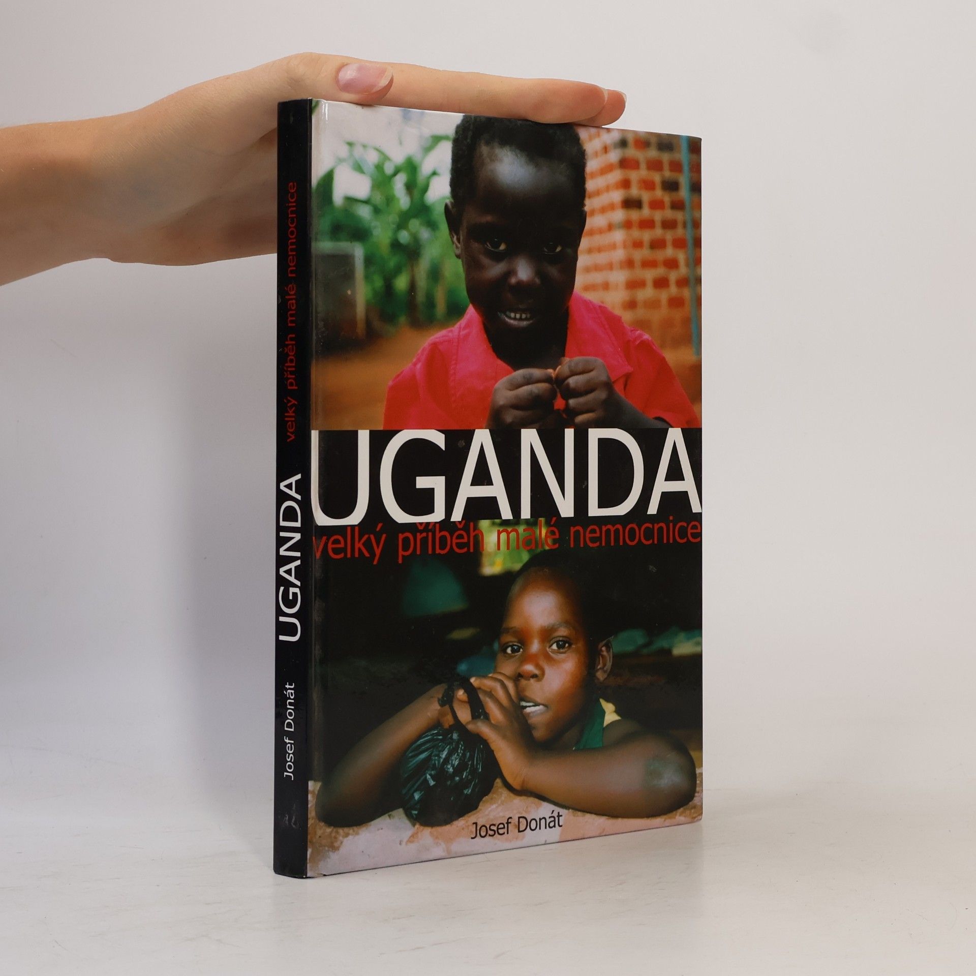 Josef Donát Uganda: Velký příběh malé nemocnice