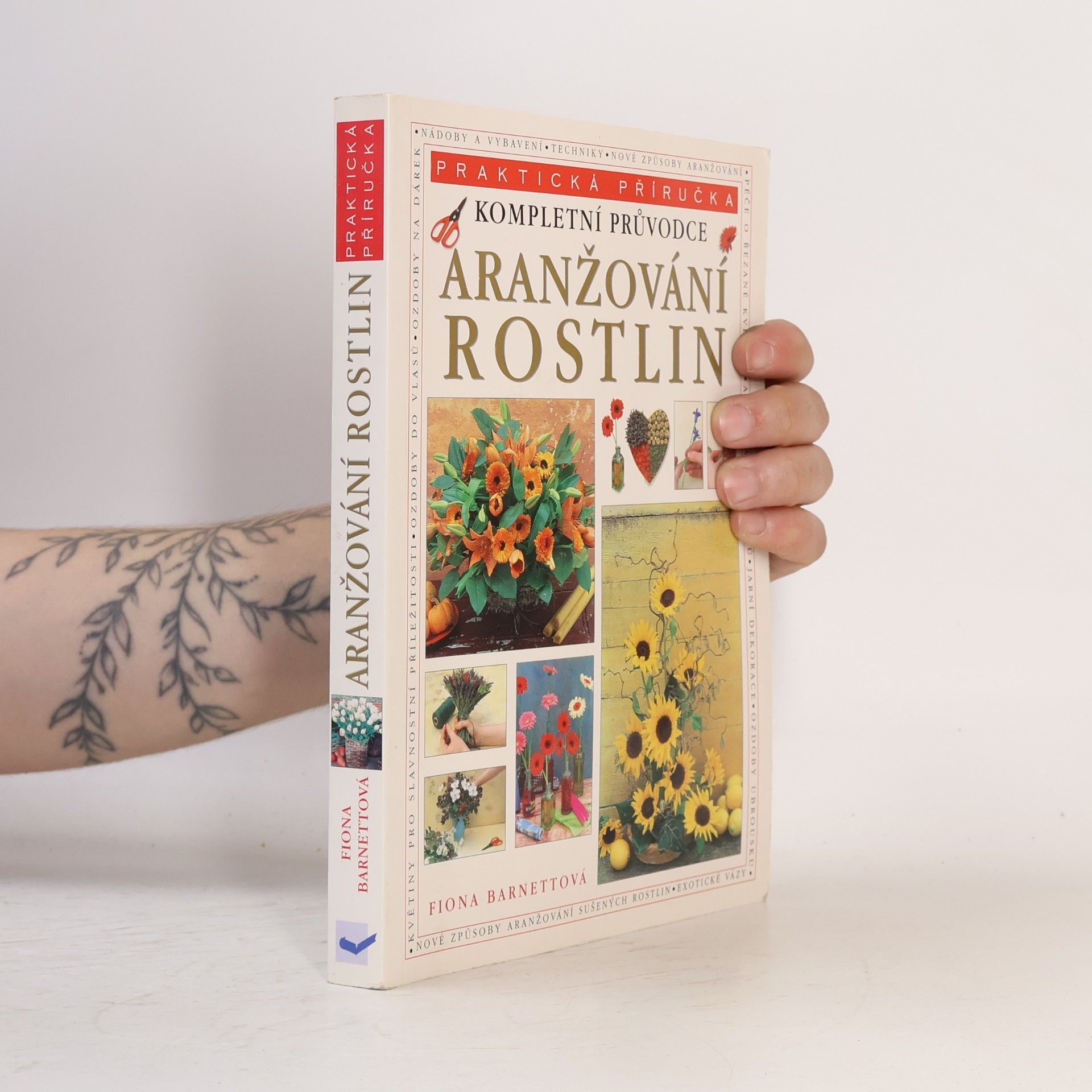 Autorenkollektiv Kompletní průvodce aranžování rostlin