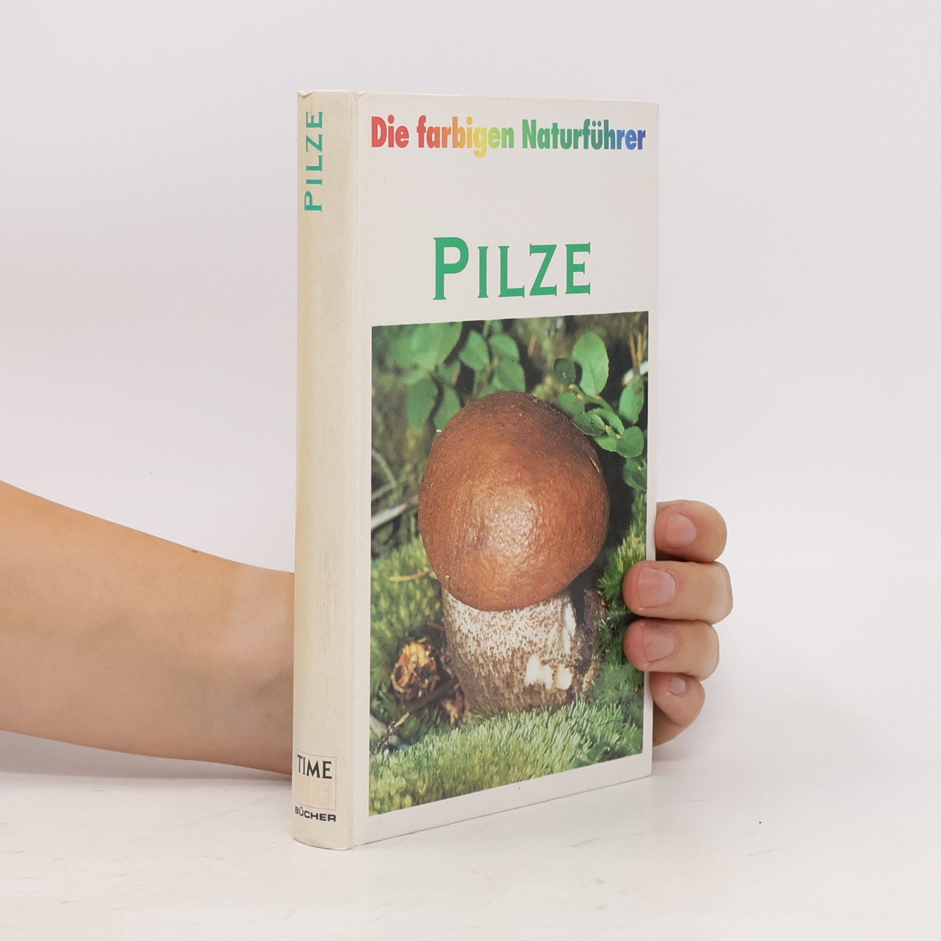Autorenkollektiv Die farbigen Naturführer. Pilze
