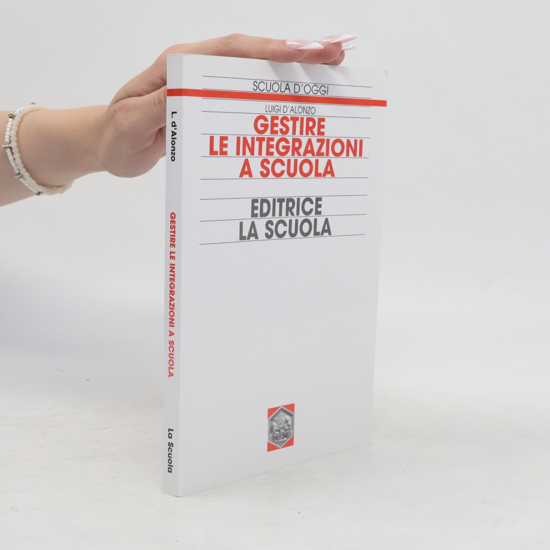 Luigi d´Alonzo Scuola d'oggi: Gestire le integrazioni a scuola