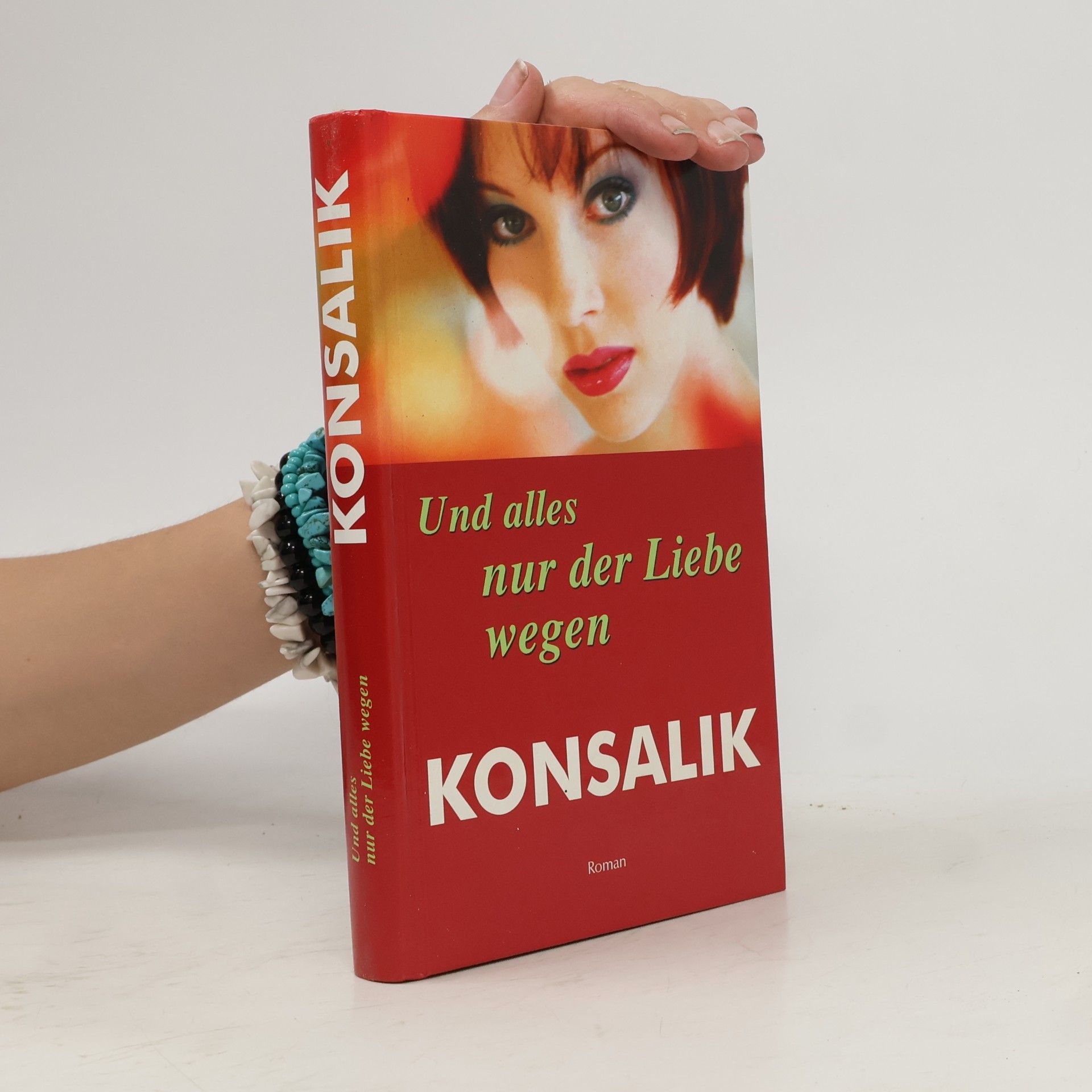 Heinz Günther Konsalik Und alles nur der Liebe wegen