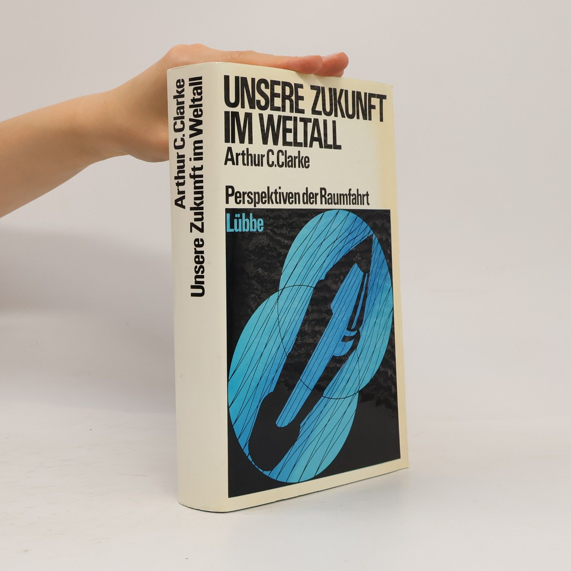 Arthur C. Clarke Unsere Zukunft im Weltall