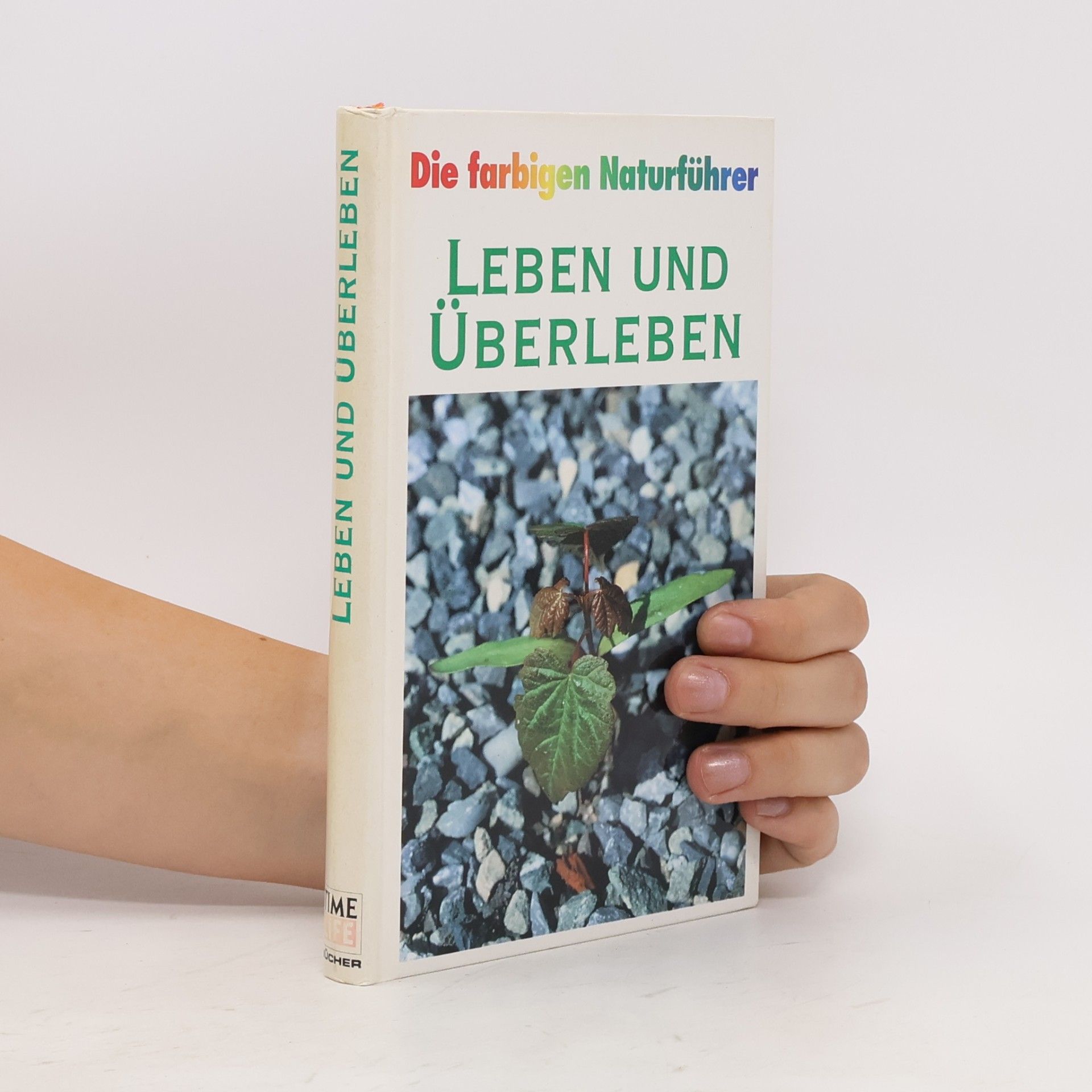 Autorenkollektiv Die farbigen Naturführer. Leben und Überleben