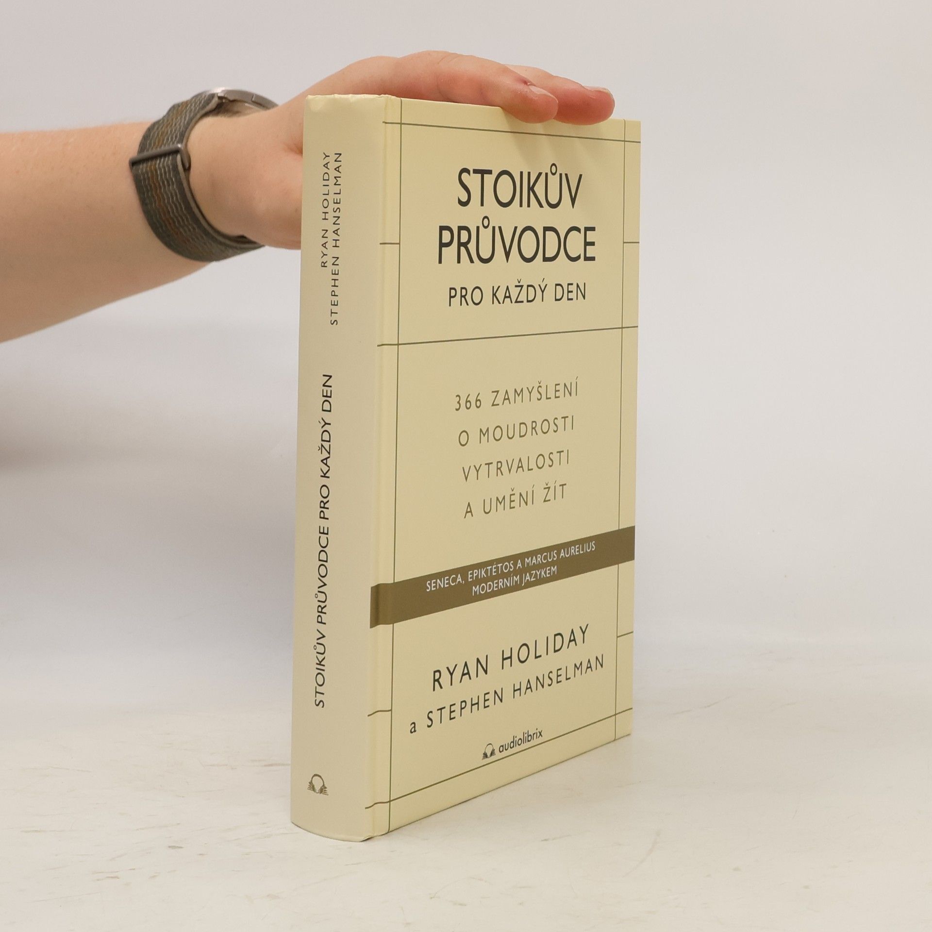 Ryan Holiday Stoikův průvodce pro každý den : 366 zamyšlení o moudrosti, vytrvalosti a umění žít