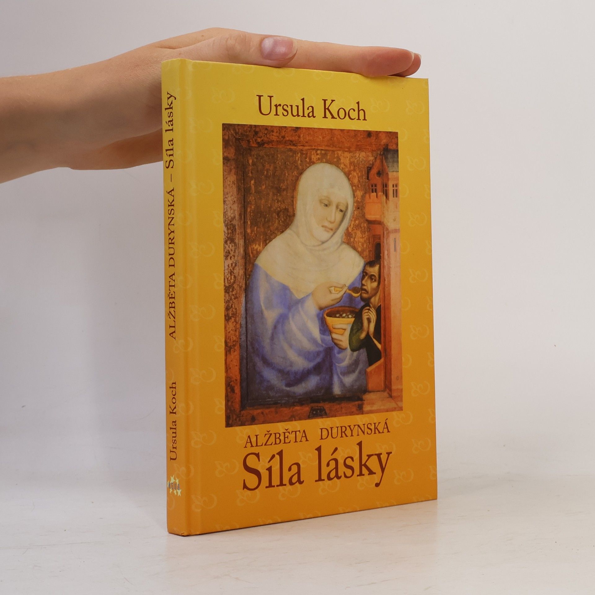 Ursula Hirt Alžběta Durynská - Síla lásky
