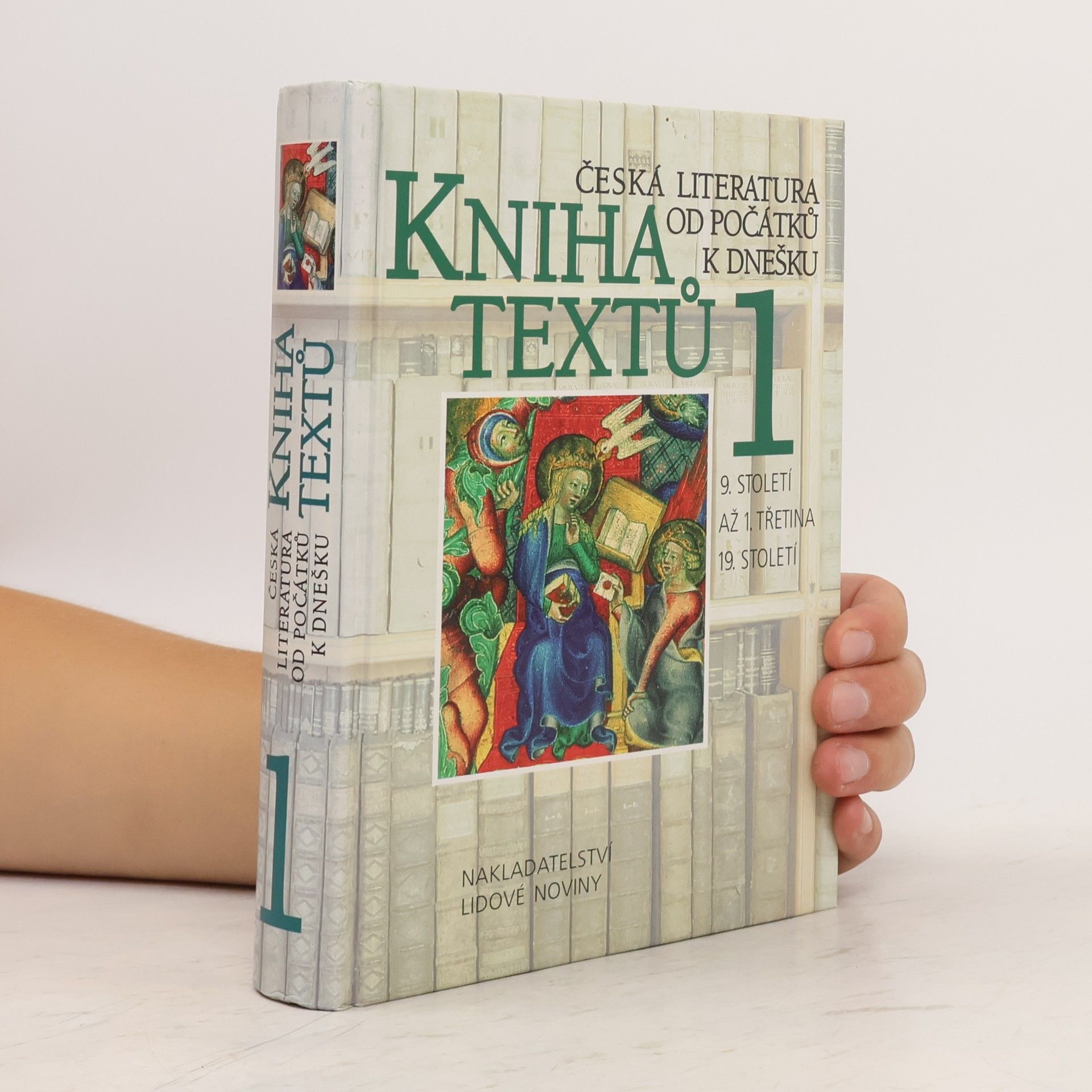 Jan Lehár Česká literatura od počátku k dnešku - Kniha textů 1: 9. století - 1. třetina 19. století