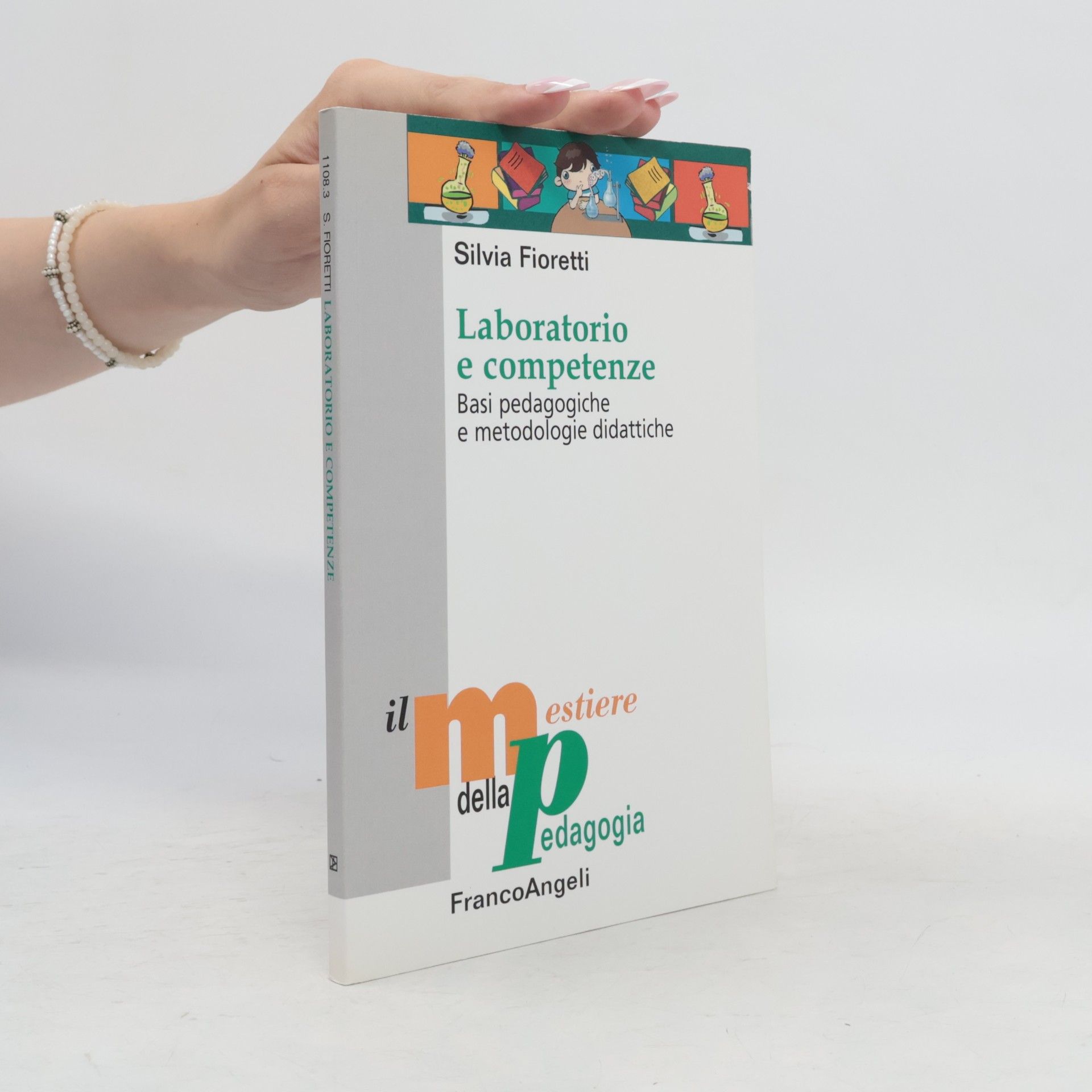 Silvia Fioretti Il mestiere della pedagogia: Laboratorio e competenze