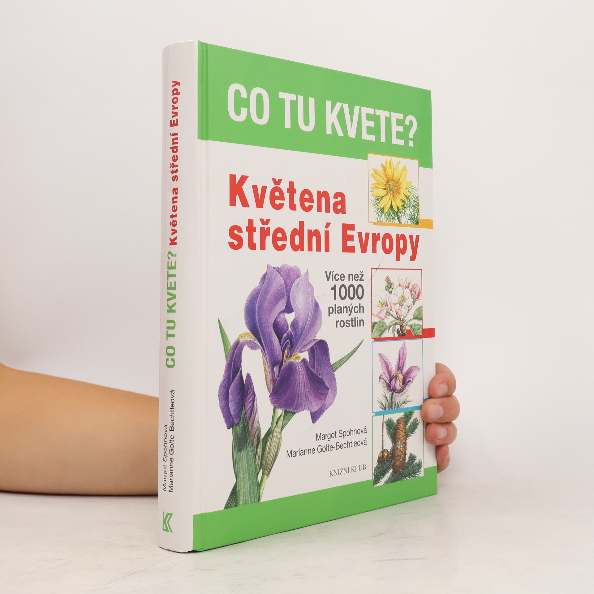 Co tu kvete? : květena střední Evropy: Více než 1000 planých rostlin