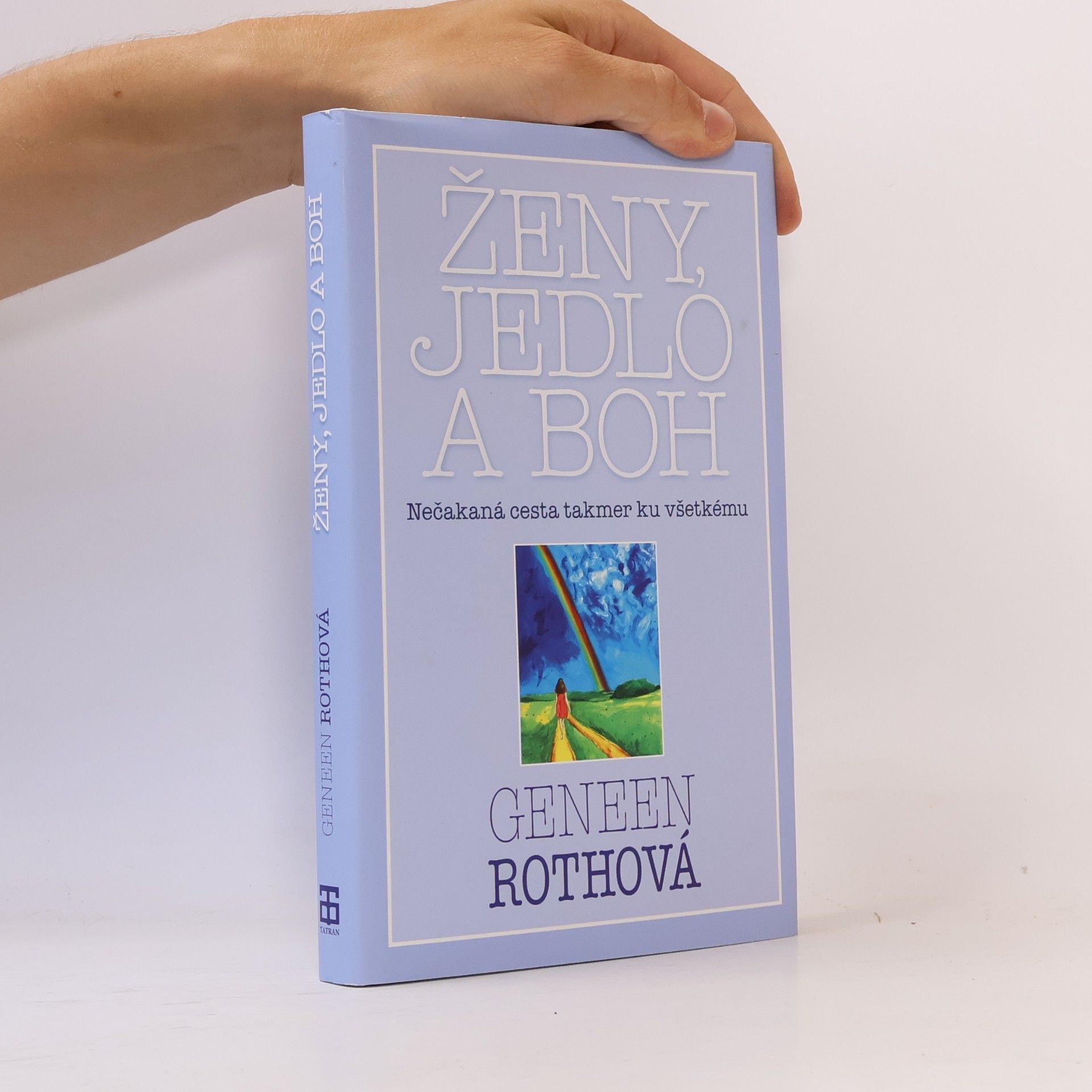 Geneen Roth Ženy, jedlo a Boh