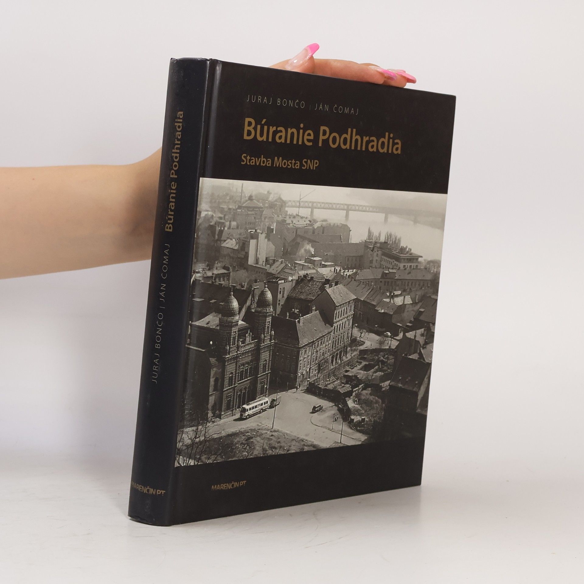 Ján Čomaj Búranie Podhradia. Stavba Mosta SNP