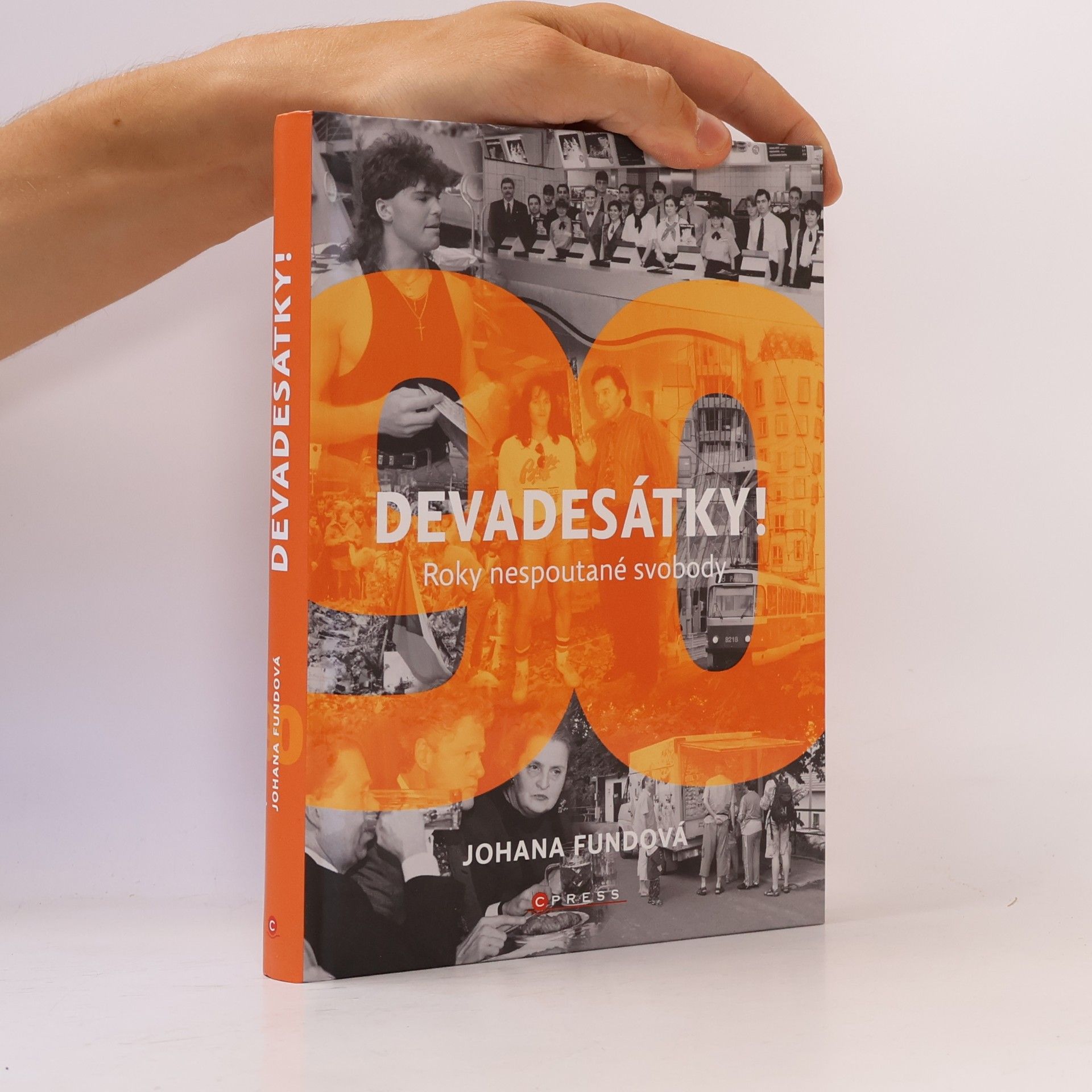 Johana Fundová Devadesátky! : roky nespoutané svobody