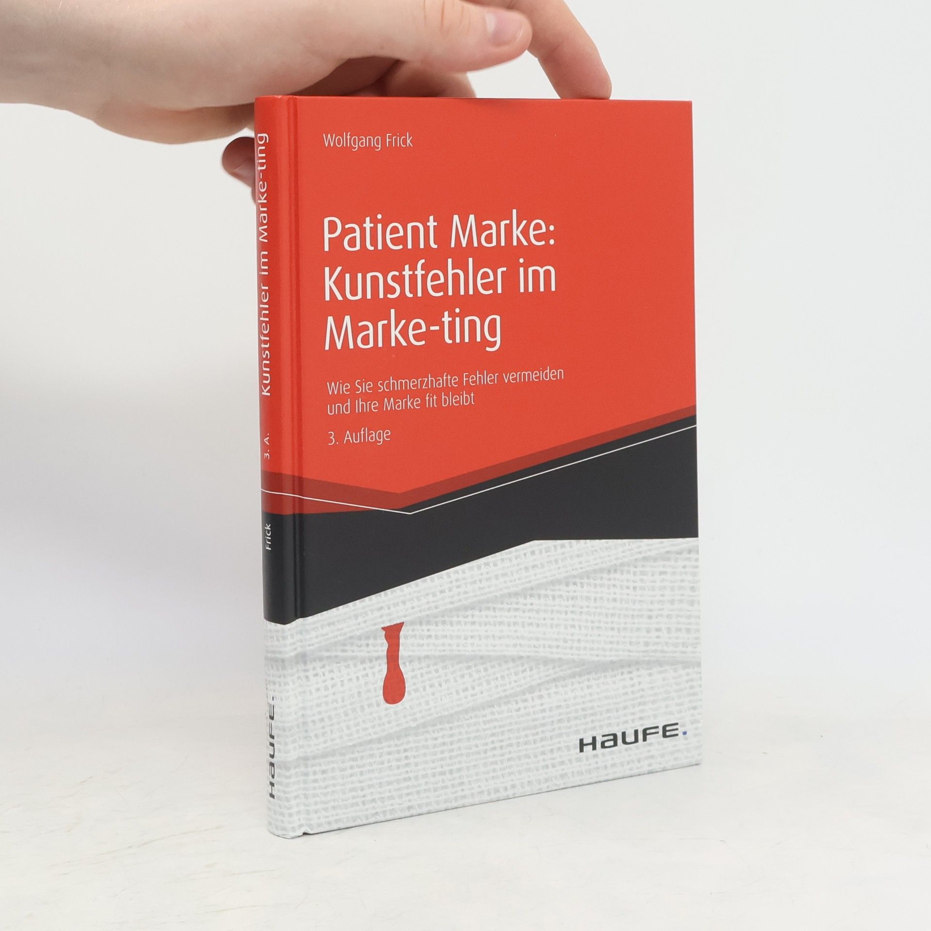 Wolfgang Frick Patient Marke: Kunstfehler im Marke-ting