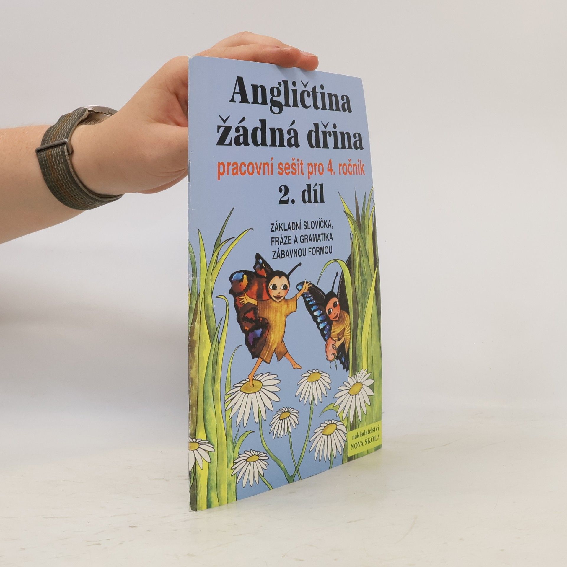 Lenka Jelínková Angličtina žádná dřina. Pracovní sešit pro 4. roč . 2.díl