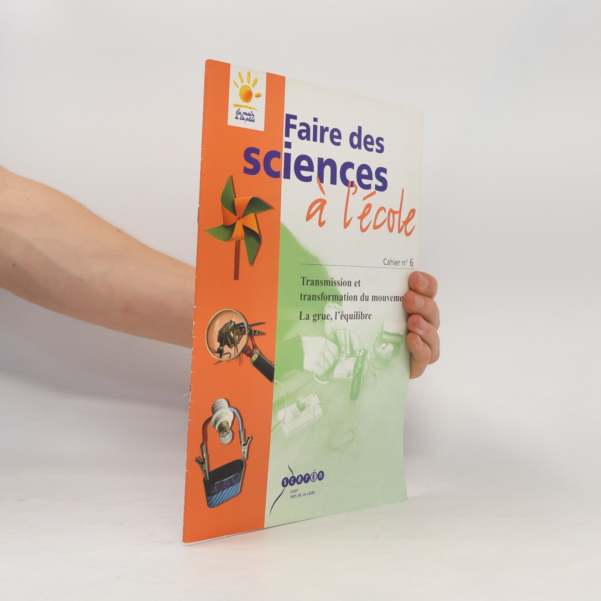 La main à la pâte - 6: Transmission et transformation du mouvement: La grue