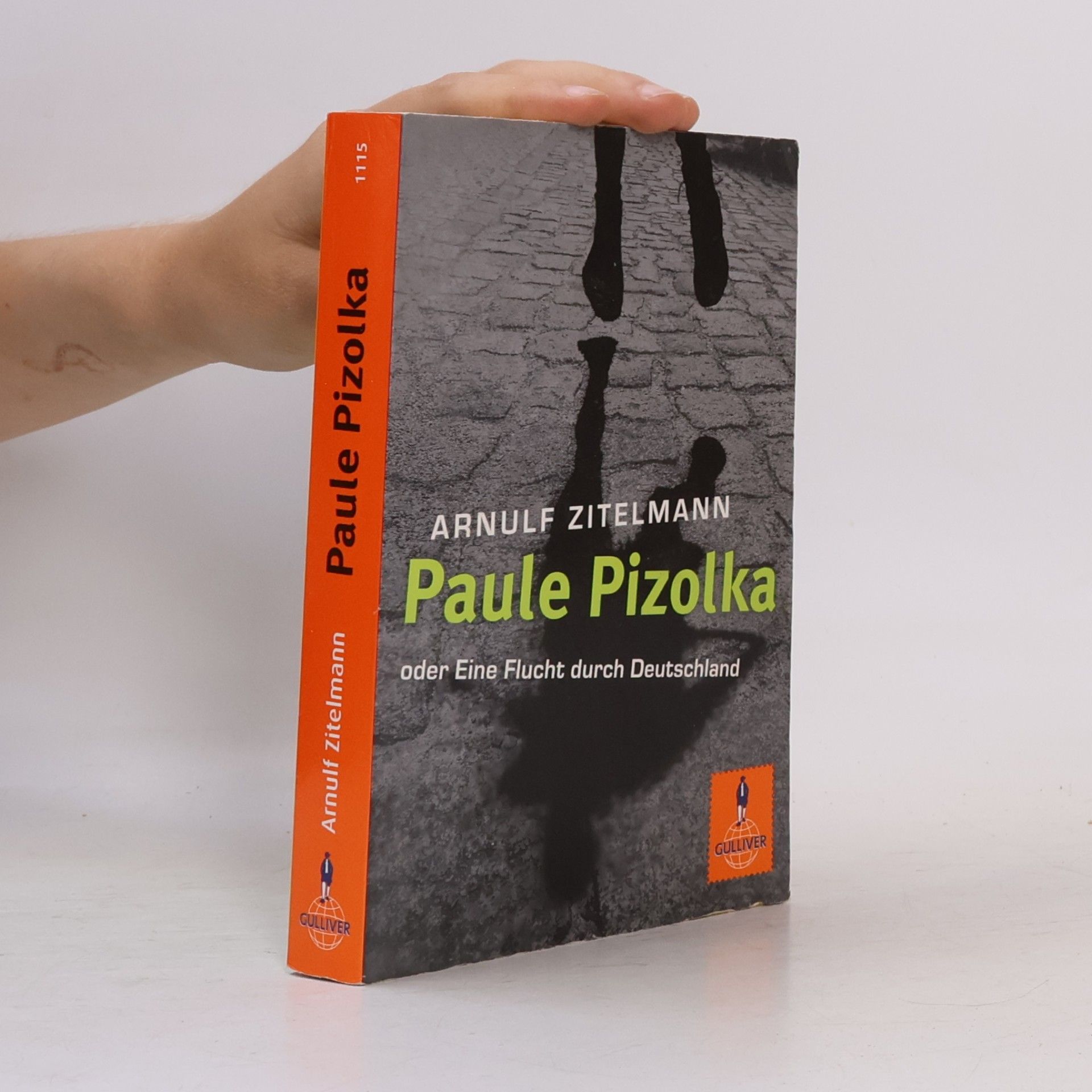 Arnulf Zitelmann Paule Pizolka oder eine Flucht durch Deutschland