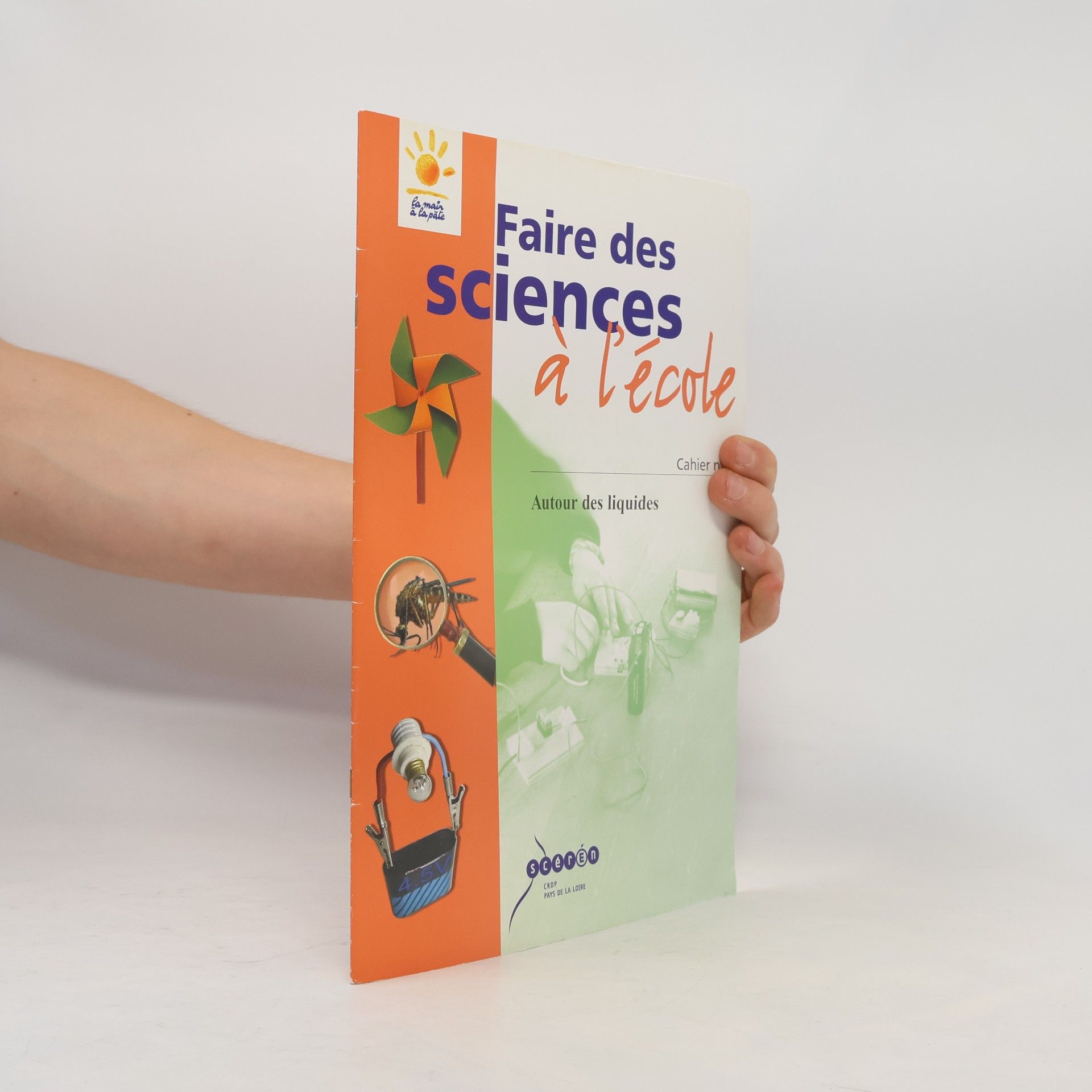 La main à la pâte - 5: Faire des sciences à l'école