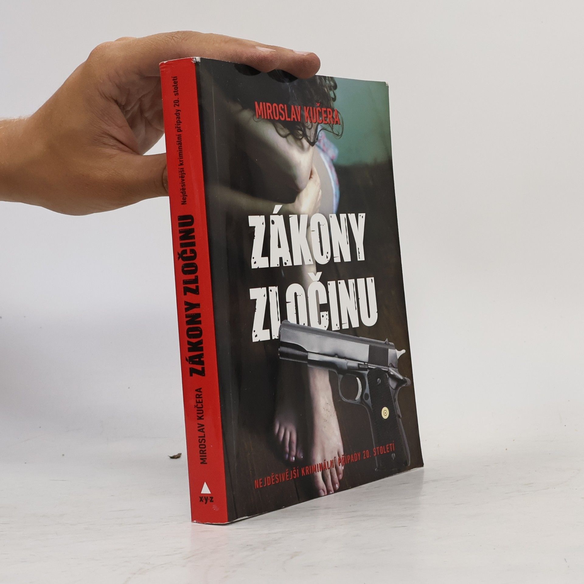 Miroslav Kučera Zákony zločinu: Nejděsivější kriminální případy 20. století