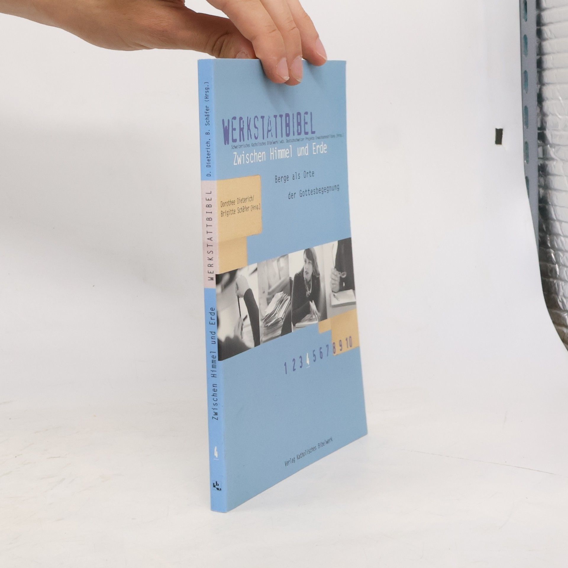 Dorothee Dieterich Werkstattbibel - 4: Zwischen Himmel und Erde. Berge als Orte der Gottesbegegnung.