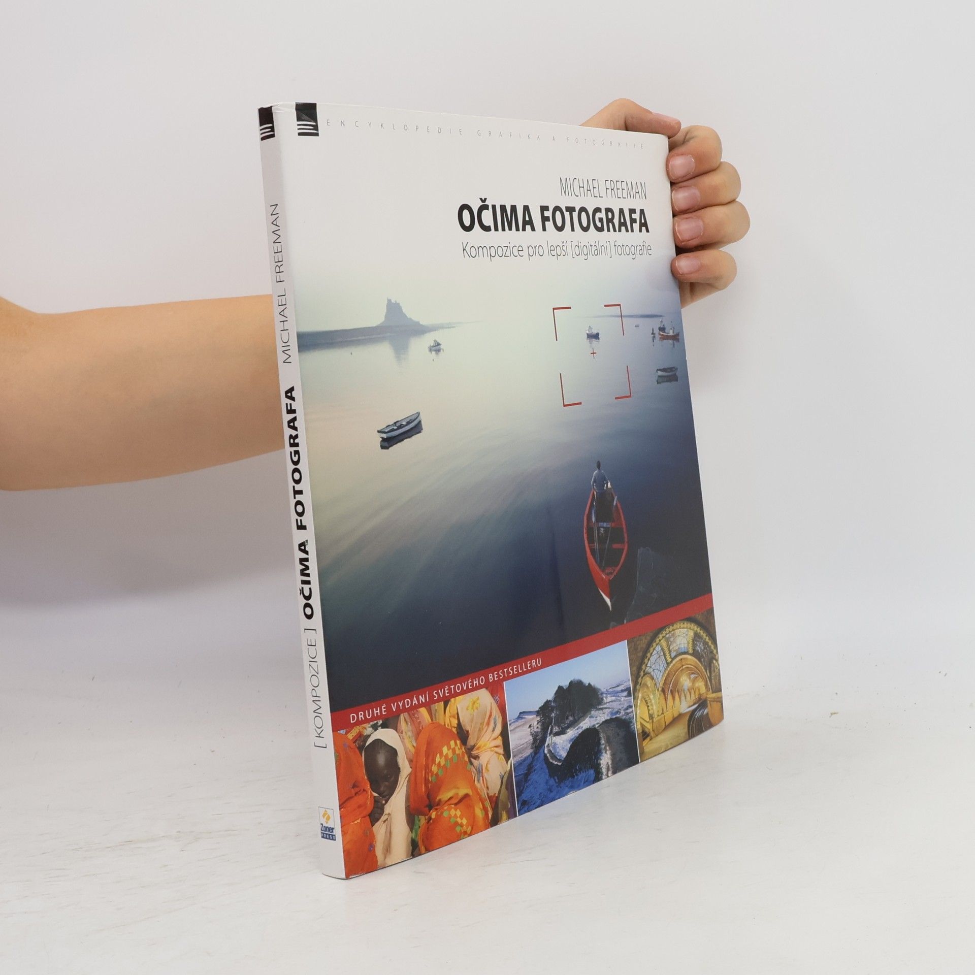 Michael Freeman Očima fotografa : kompozice pro lepší (digitální) fotografie