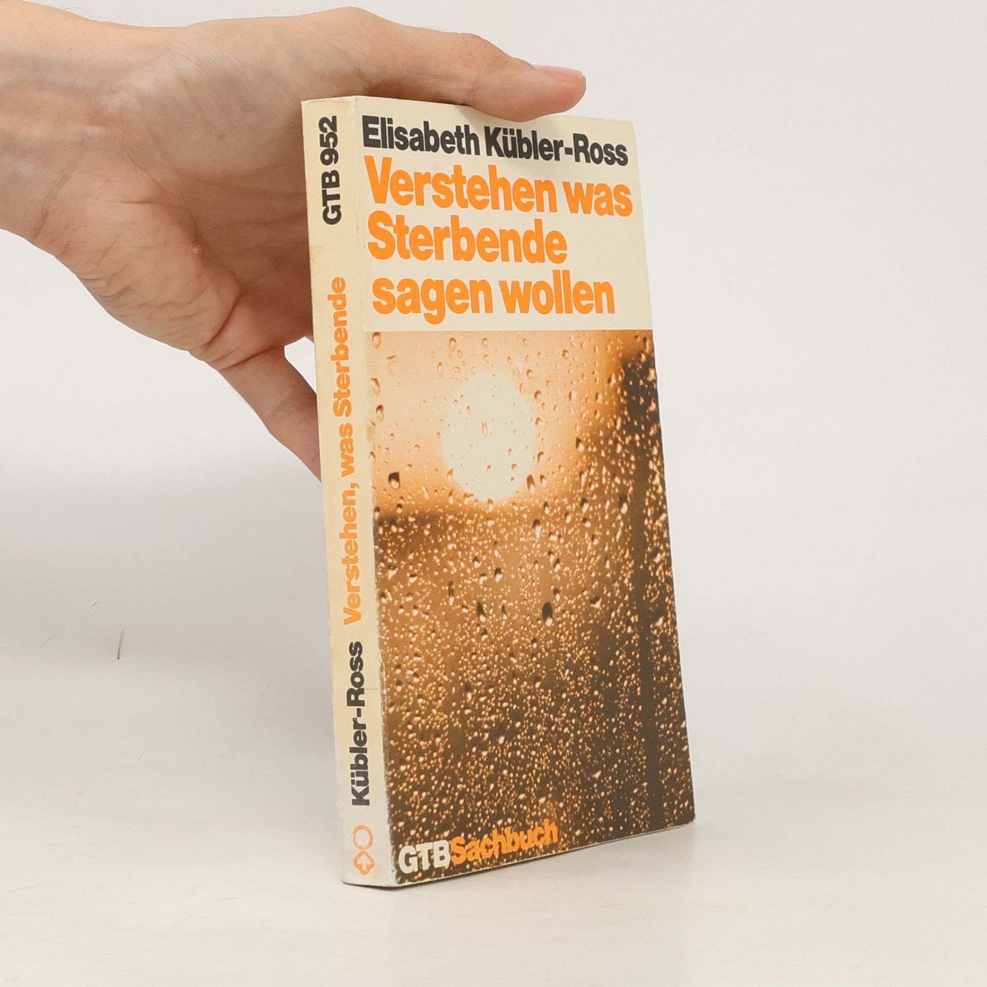 Elisabeth Kübler-Ross Verstehen was Sterbende sagen wollen