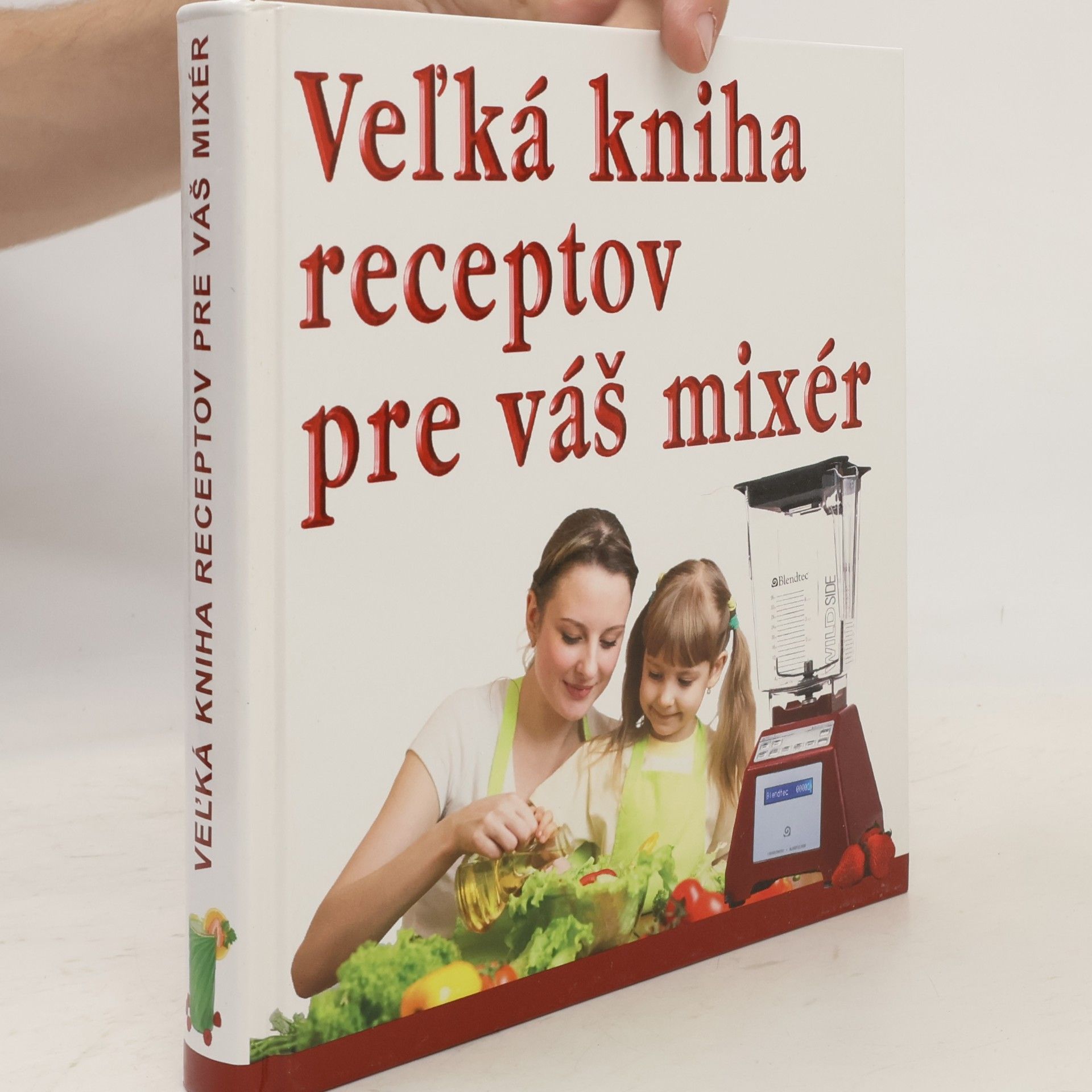 Autorenkollektiv Veľká kniha receptov pre váš mixér