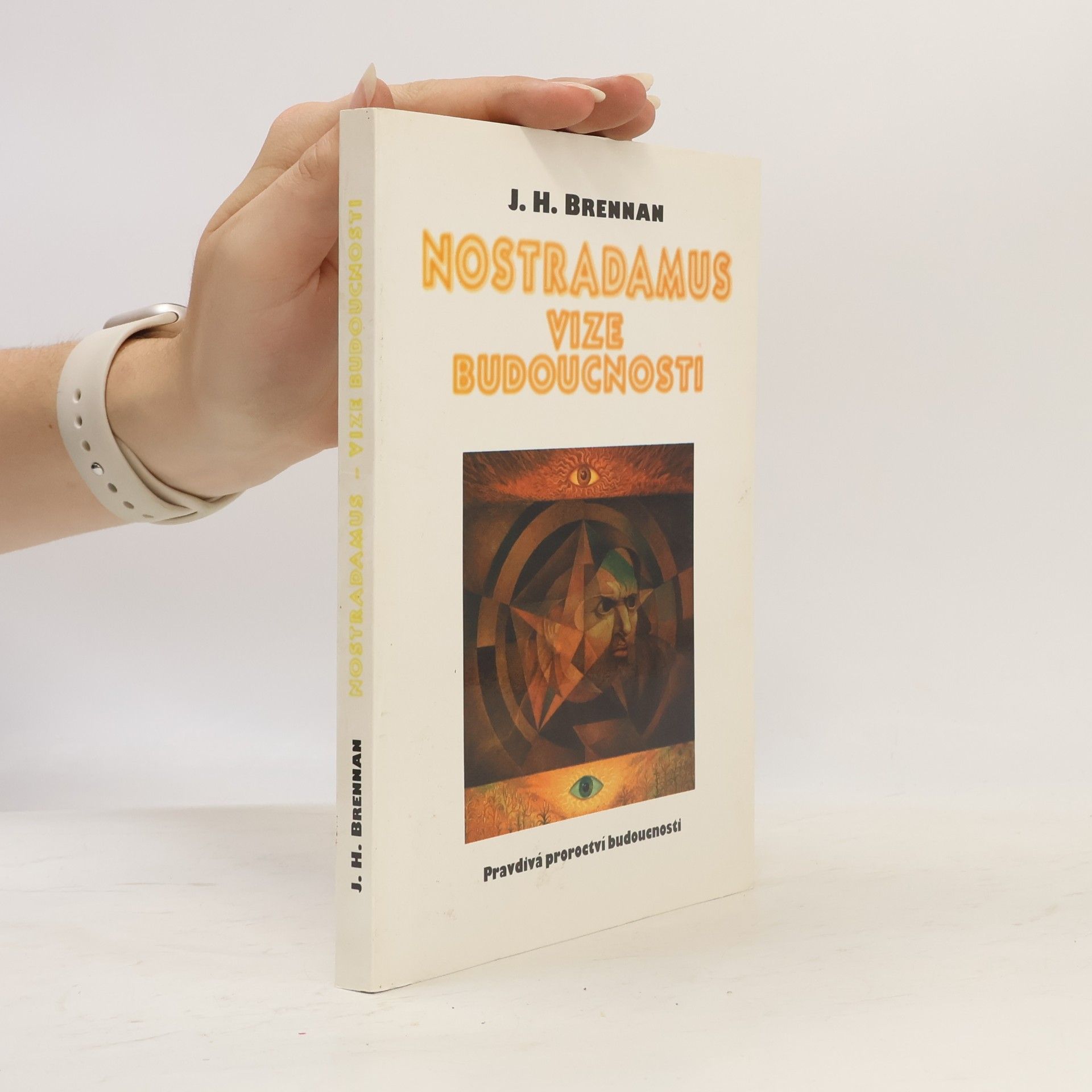 J H Brennan Nostradamus. Vize budoucnosti
