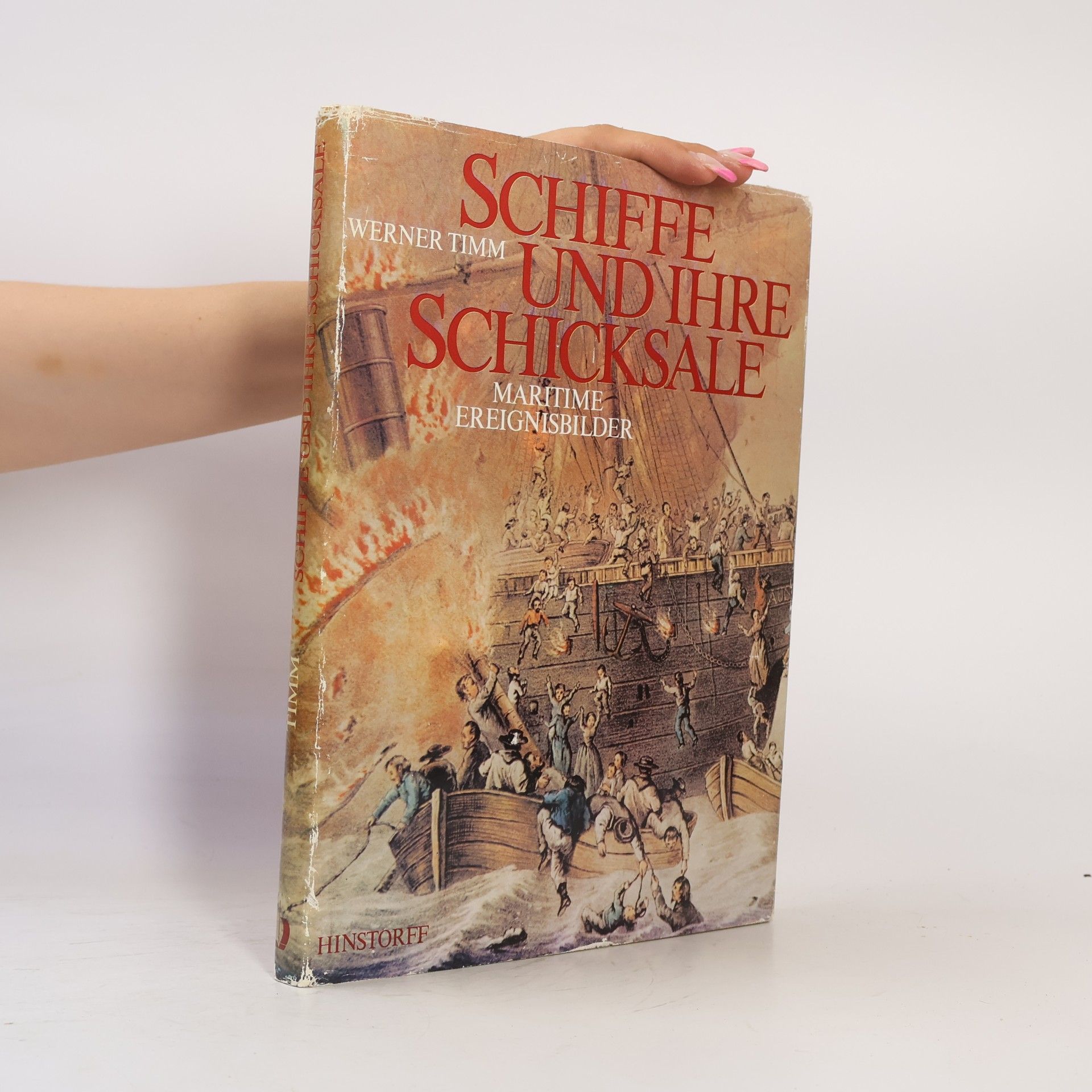 Werner Timm Schiffe und ihre Schicksale. Maritime Ereignisbilder