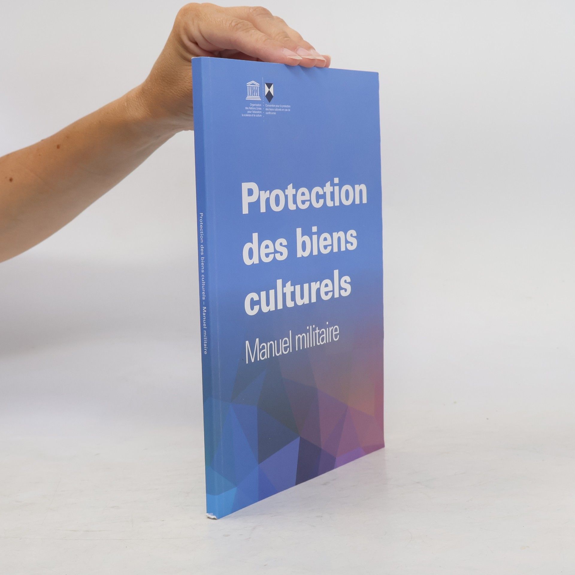 Organisation des Nations Unies pour l'éducation, la science et la culture La Protection des biens culturels