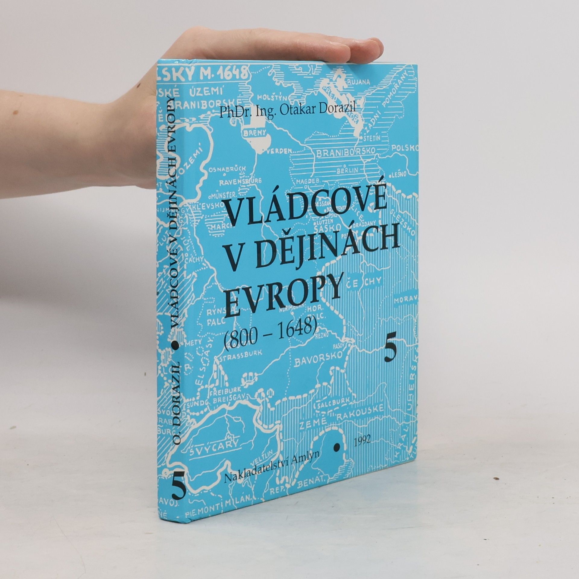 Otakar Dorazil Vládcové v dějinách Evropy. Kniha 5