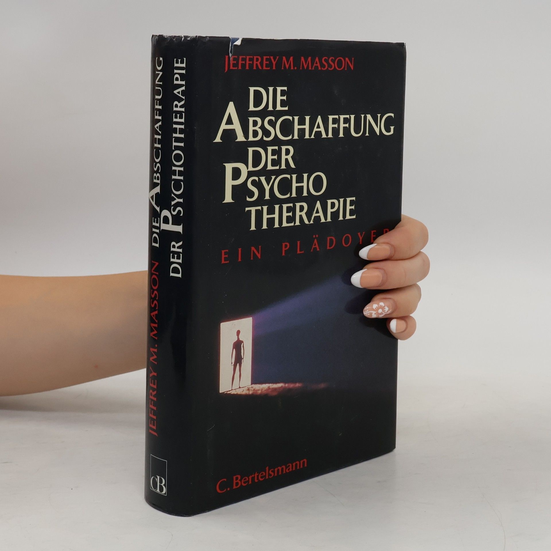 J. Moussaieff Masson Die Abschaffung der Psychotherapie