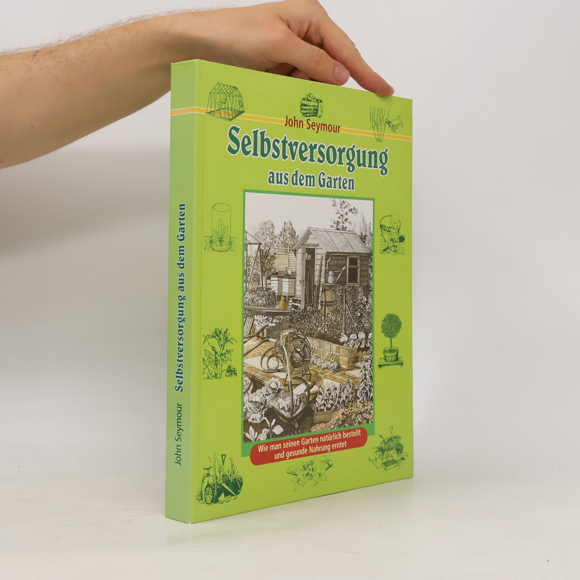 John Seymour Selbstversorgung aus dem Garten