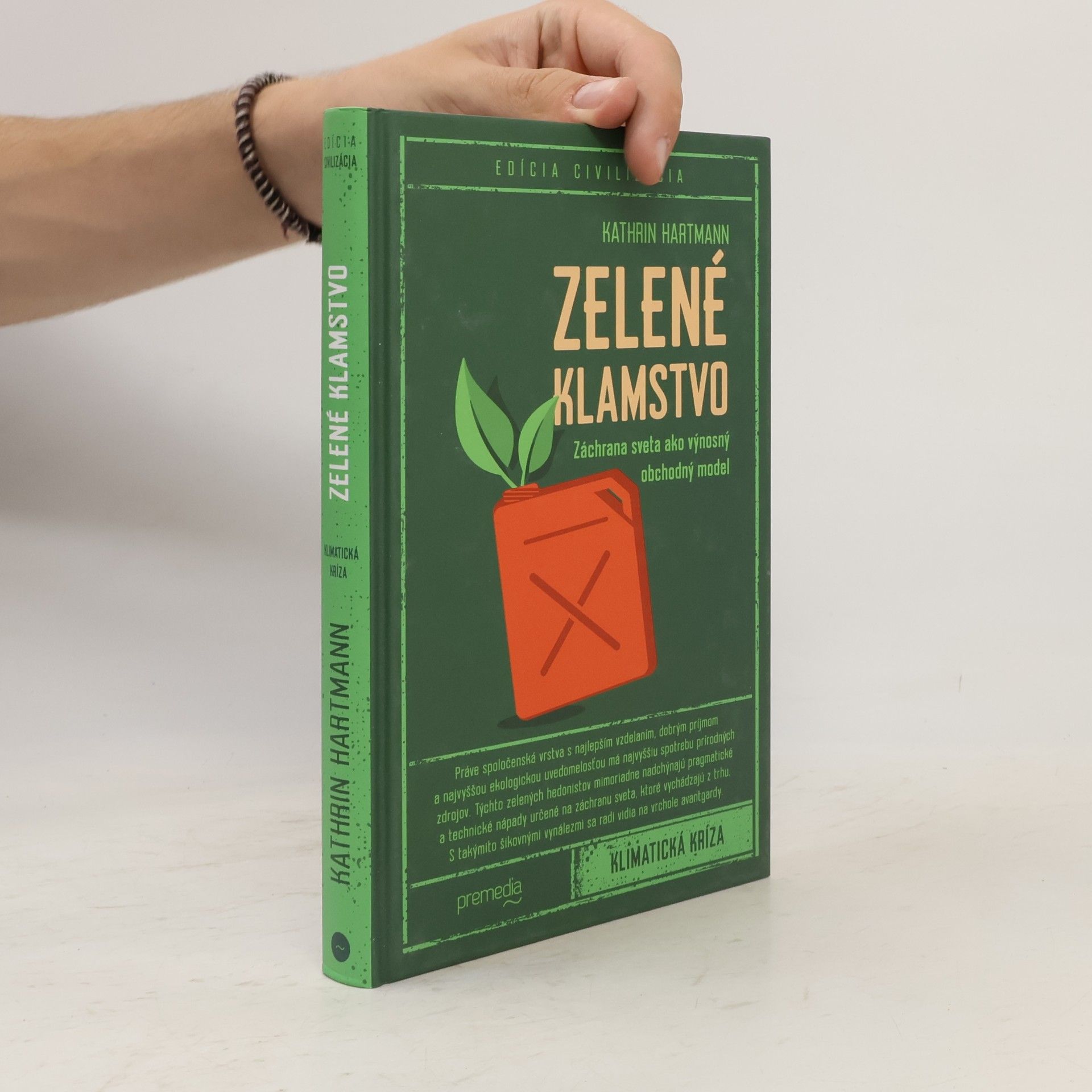 Kathrin Hartmann Zelené klamstvo: Záchrana sveta ako výnosný obchodný model