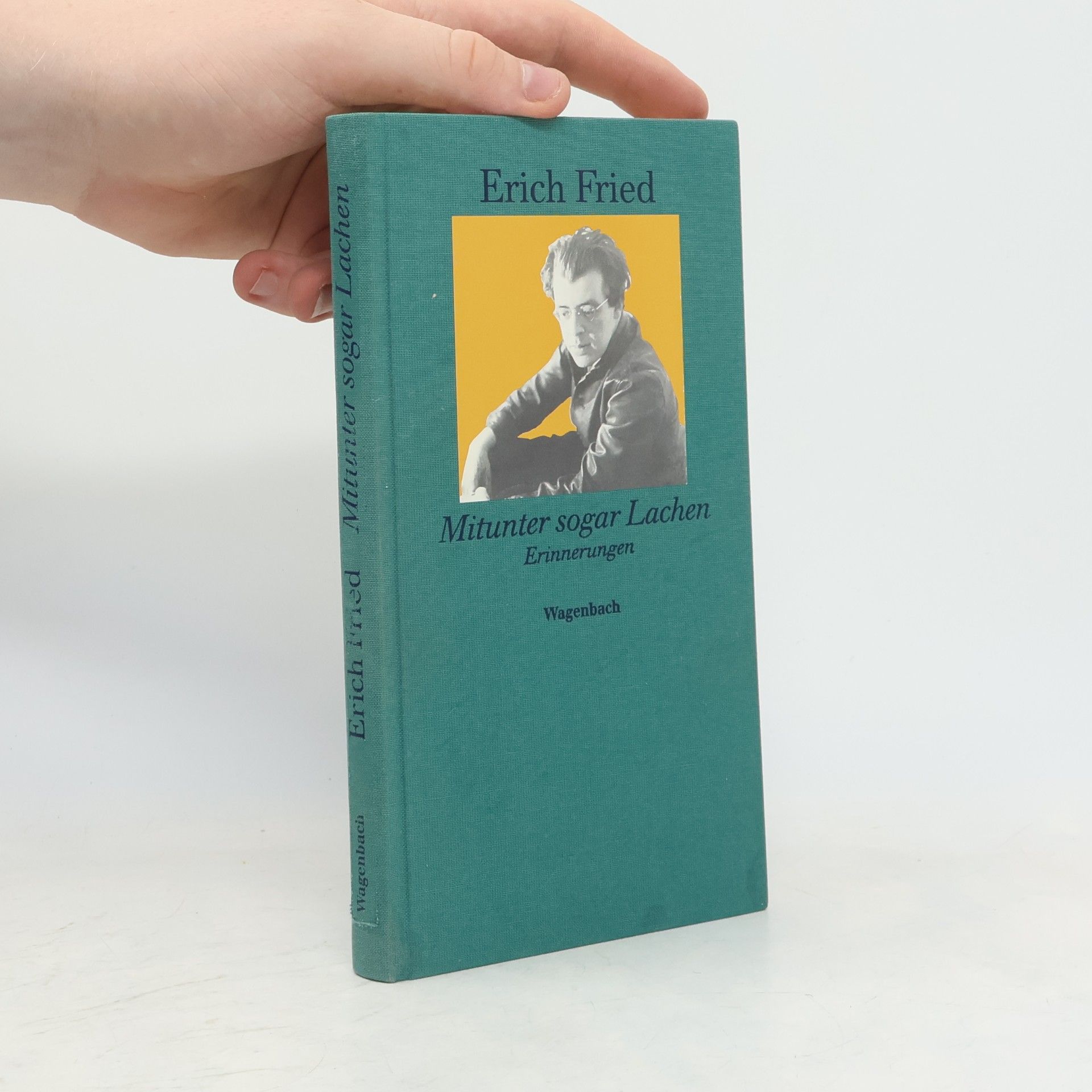Erich Fried Mitunter sogar Lachen. Erinnerungen