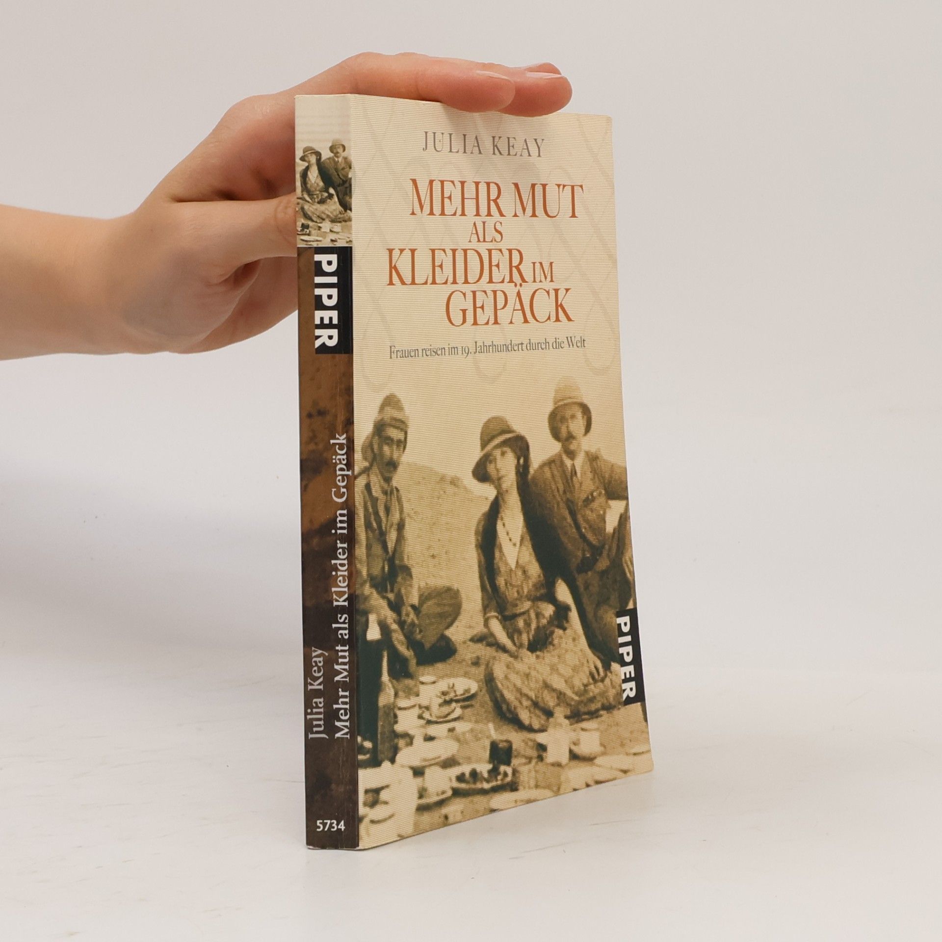 Julia Keay Mehr Mut als Kleider im Gepäck : Frauen reisen im 19. Jahrhundert durch die Welt